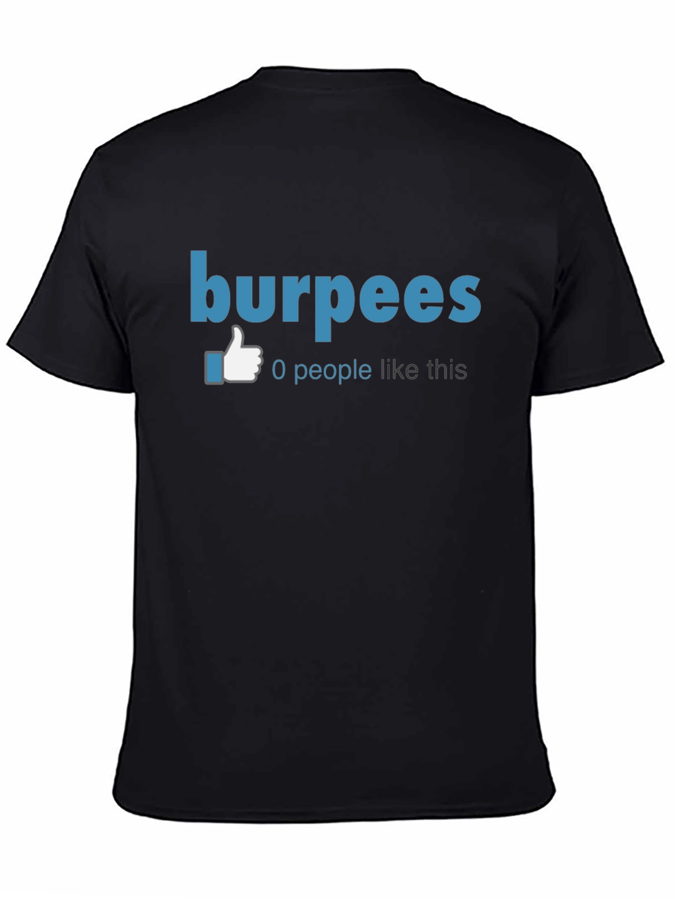 Burpees 0 People Like This Graphic Tee