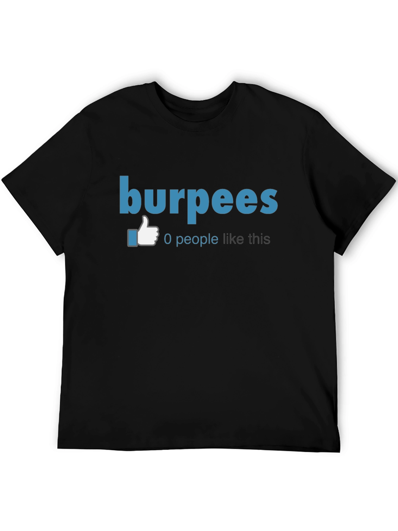 Burpees 0 People Like This Graphic Tee