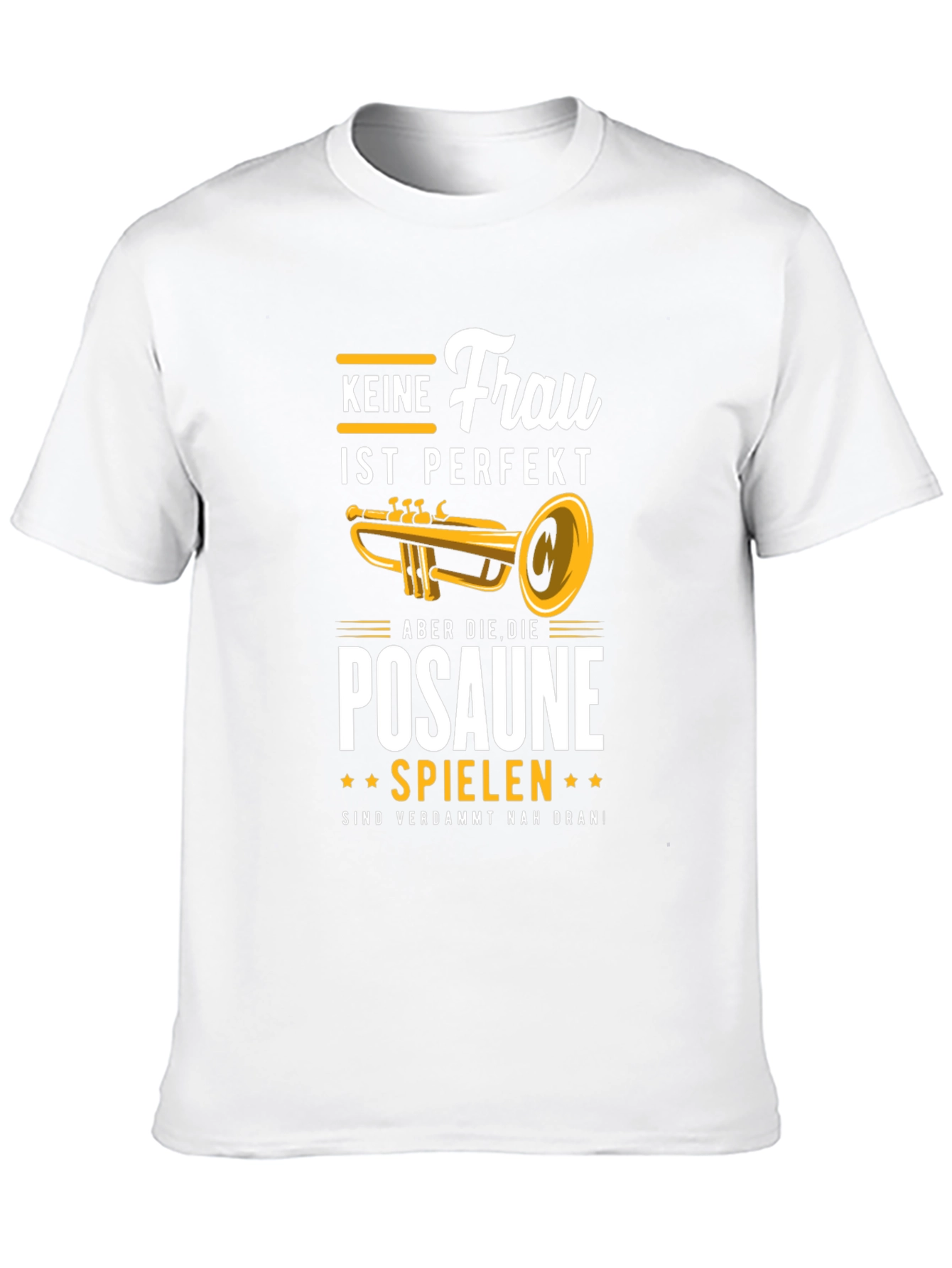 Funny Trombone Player T-Shirt - Keine Frau Ist Perfekt