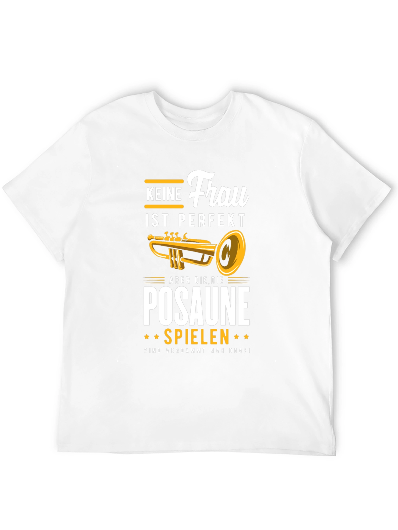 Funny Trombone Player T-Shirt - Keine Frau Ist Perfekt