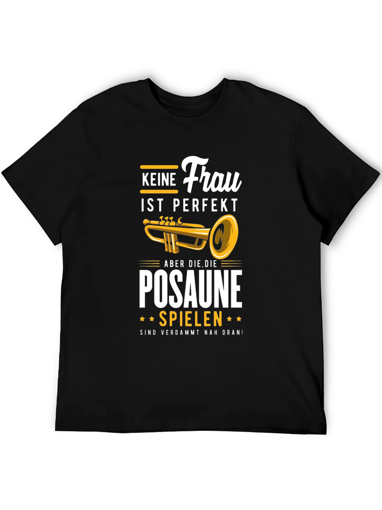 Funny Trombone Player T-Shirt - Keine Frau Ist Perfekt