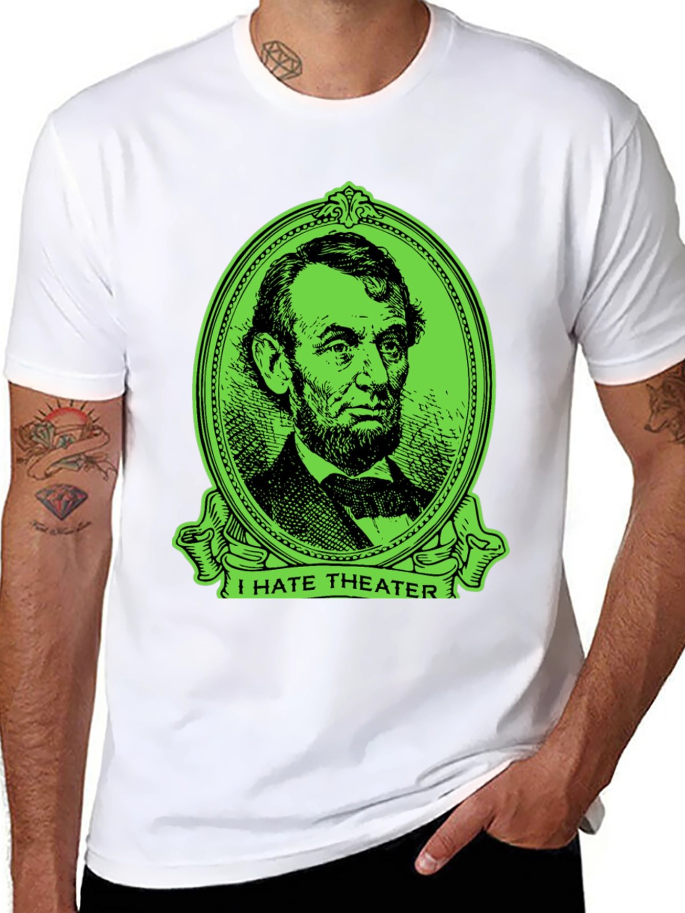 I Hate Theater Abraham Lincoln Graphic T-Shirt