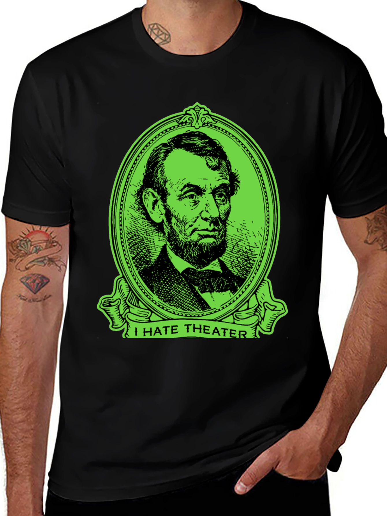 I Hate Theater Abraham Lincoln Graphic T-Shirt