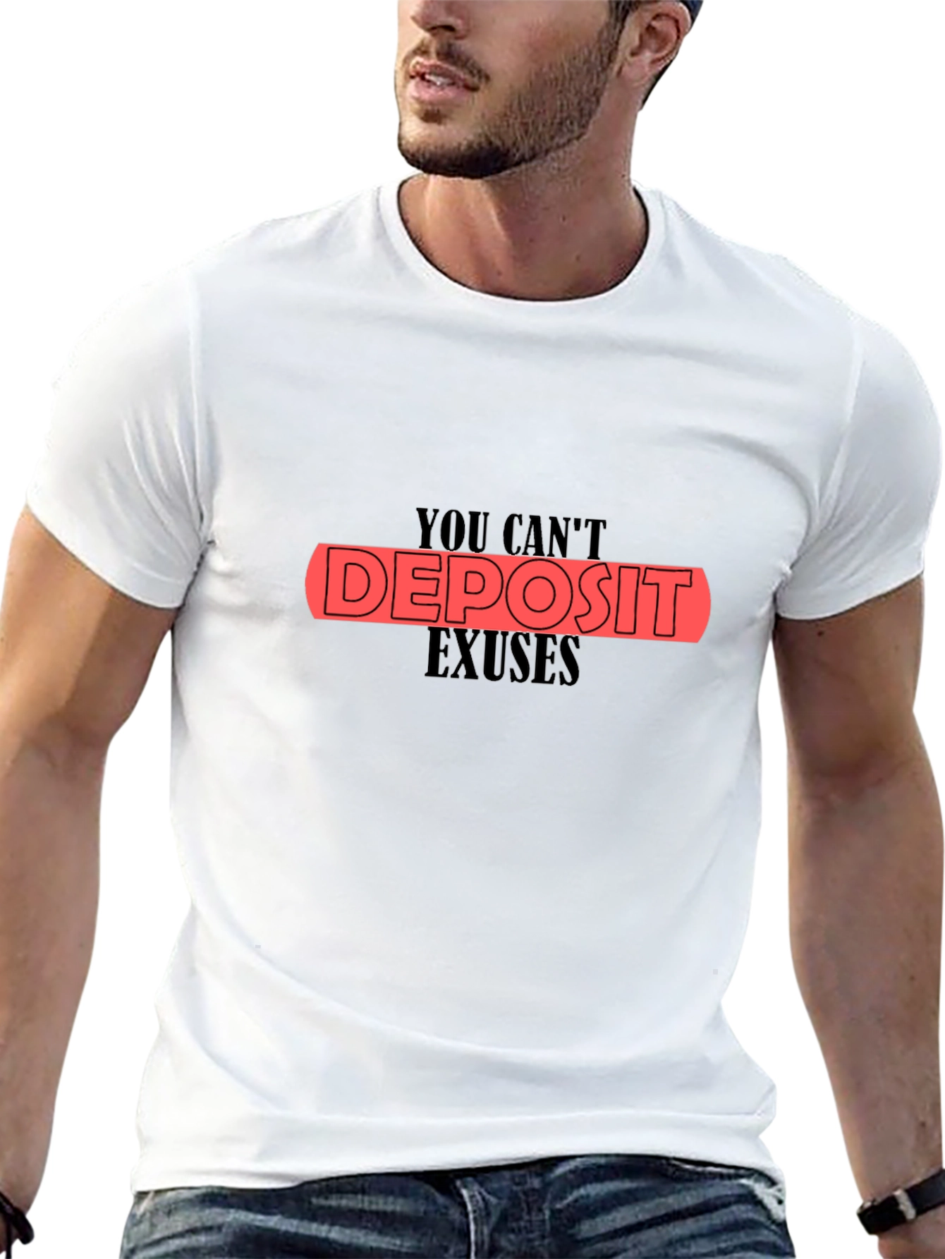 You Cant Deposit Excuses Black T-Shirt