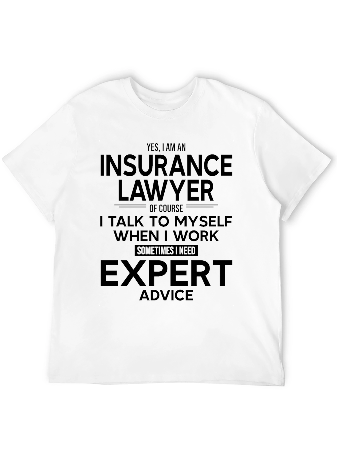 Insurance Lawyer Expert Advice T-Shirt