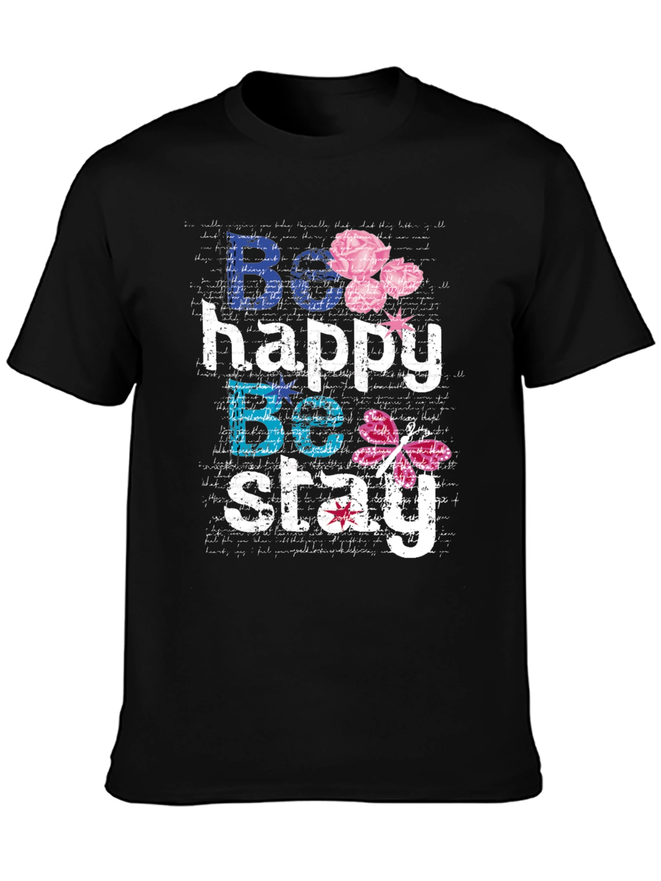 Be Happy Be Stay Black Graphic T-Shirt