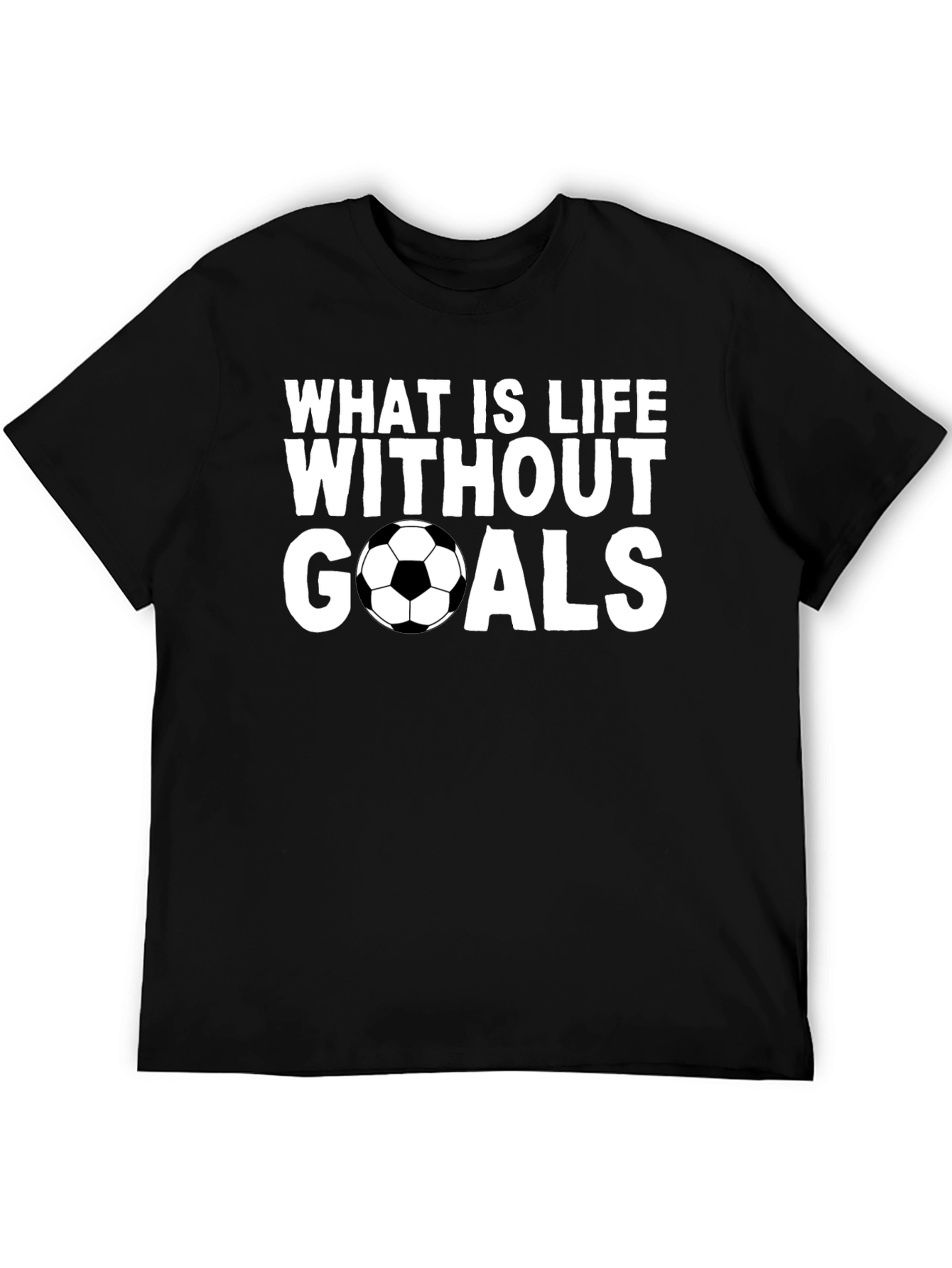 Soccer Goals T-Shirt - Life Without Goals Graphic Tee