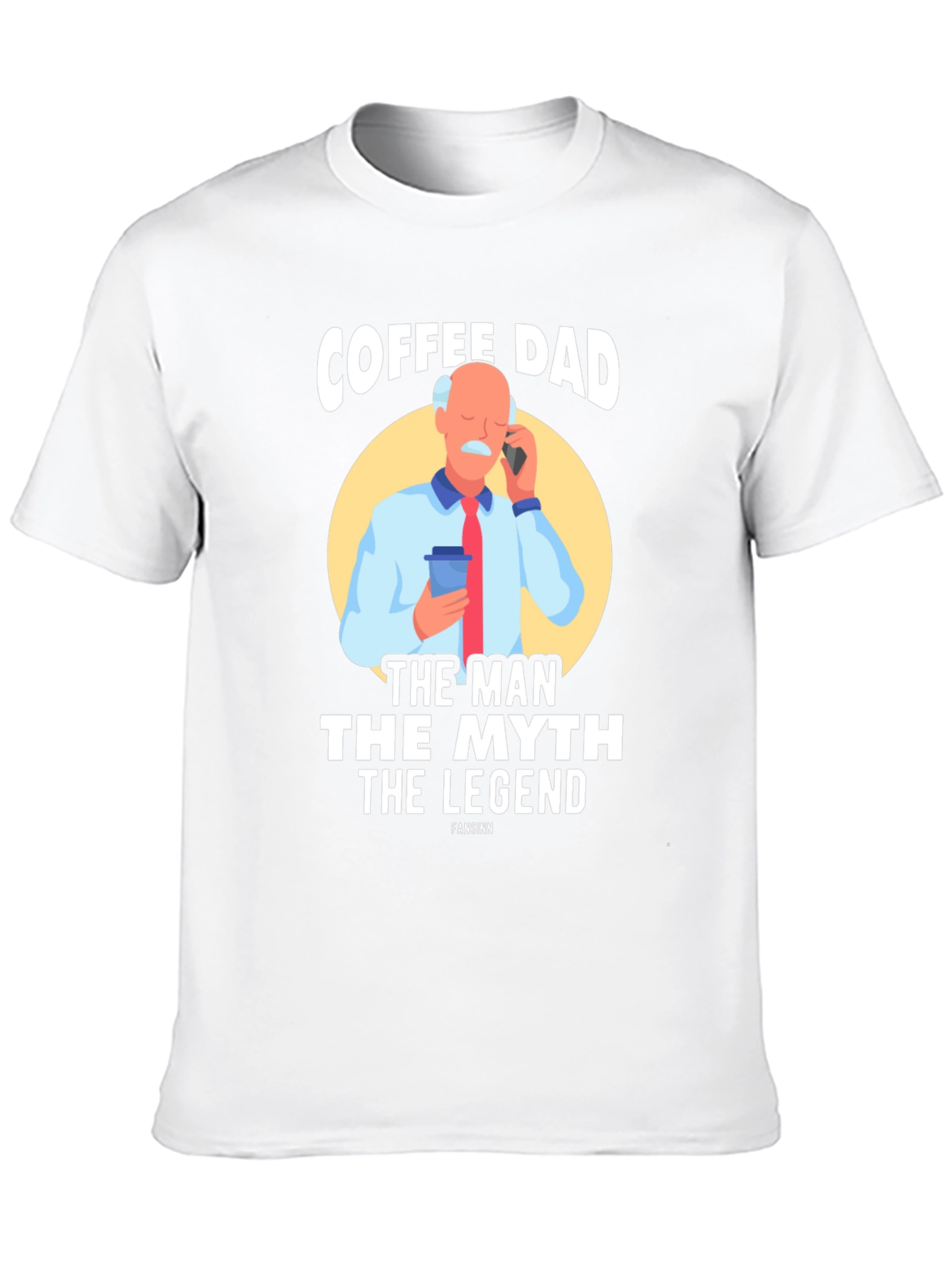 Coffee Dad: The Man The Myth The Legend T-Shirt