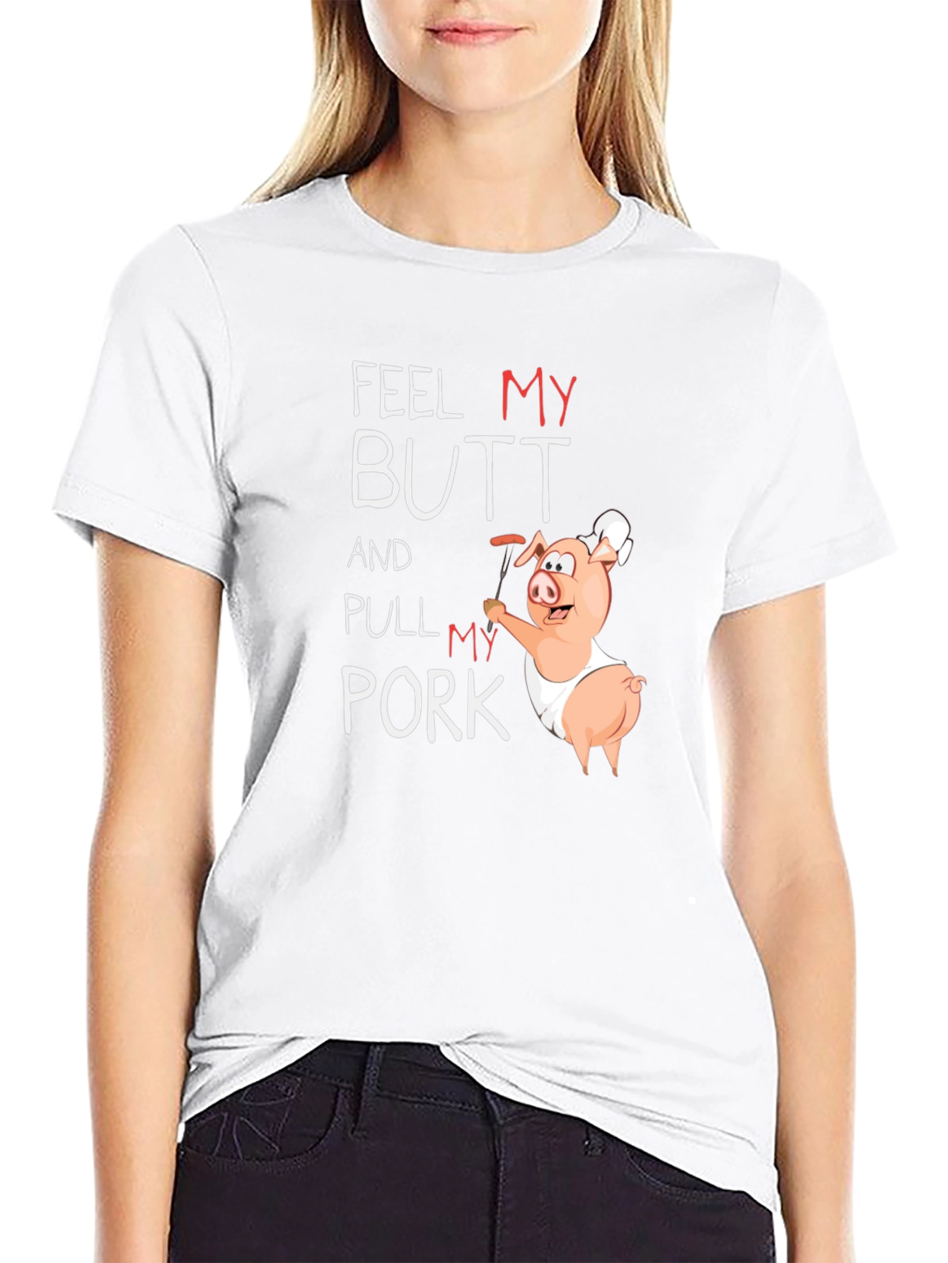 Feel My Butt And Pull My Pork T-Shirt