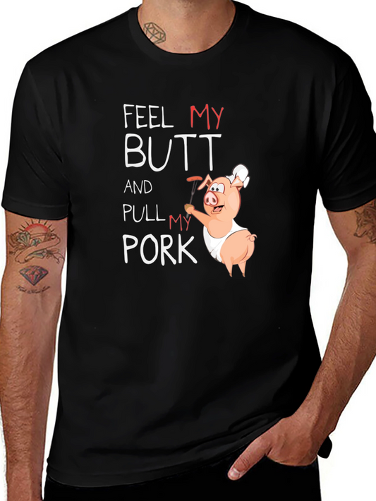 Feel My Butt And Pull My Pork T-Shirt