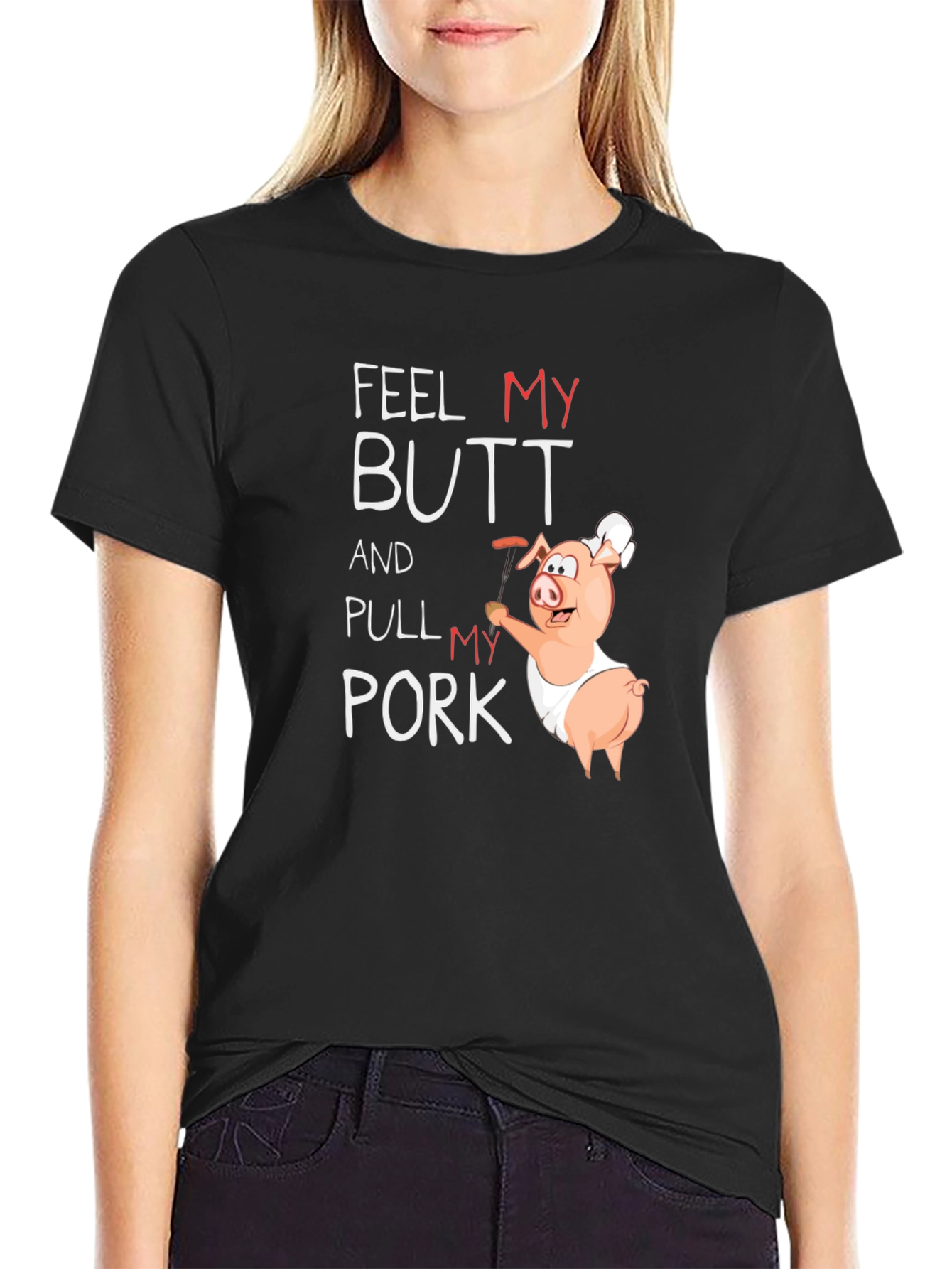 Feel My Butt And Pull My Pork T-Shirt