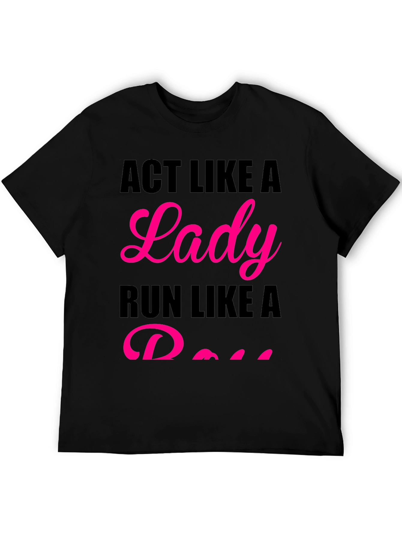 Act Like a Lady Run Like a Boss T-Shirt