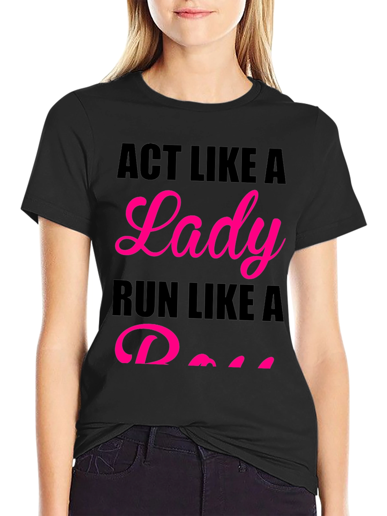 Act Like a Lady Run Like a Boss T-Shirt