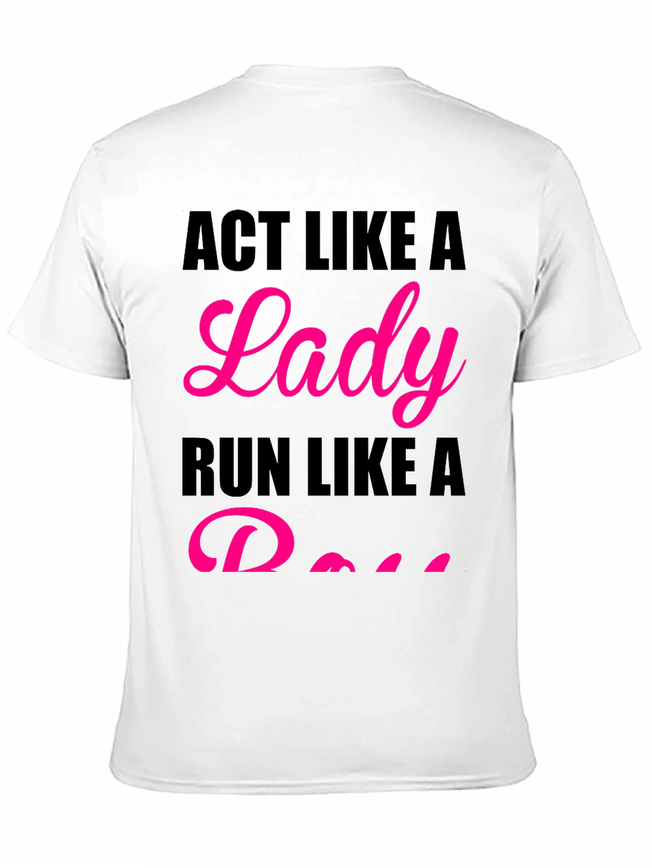 Act Like a Lady Run Like a Boss T-Shirt