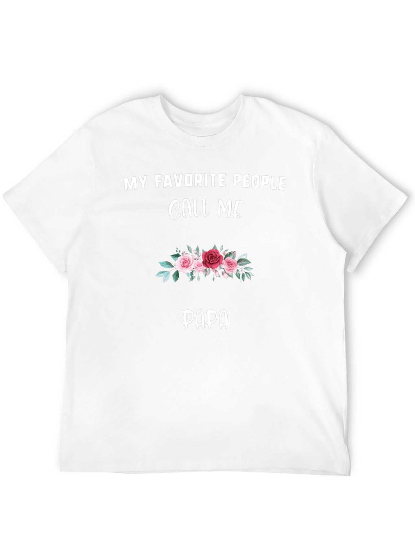 My Favorite People Call Me Papa T-Shirt