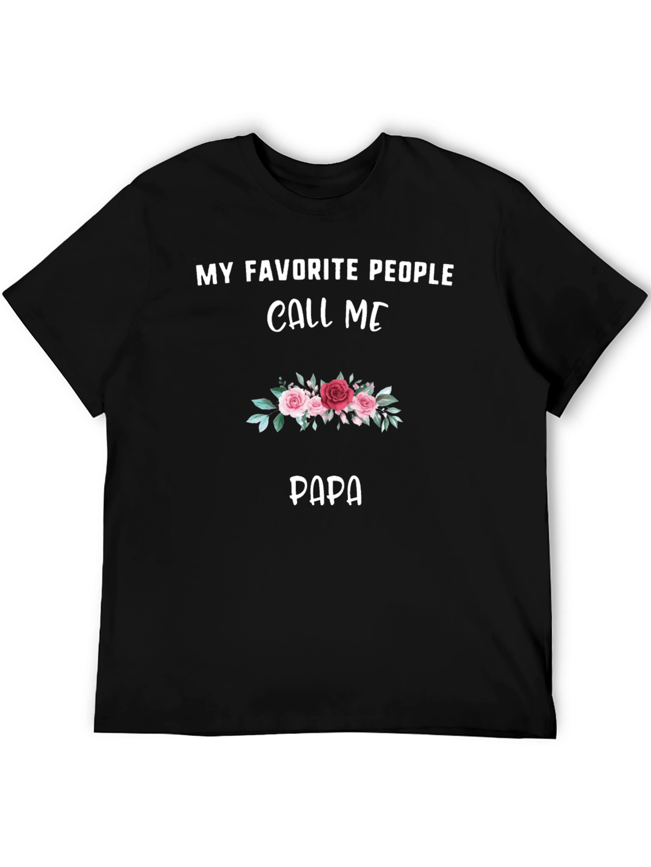 My Favorite People Call Me Papa T-Shirt