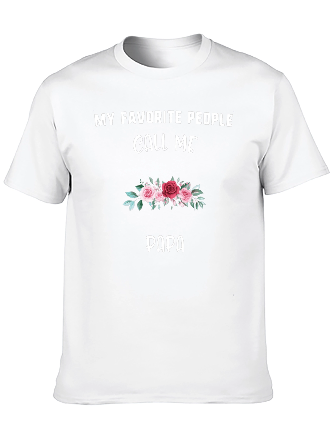 My Favorite People Call Me Papa T-Shirt