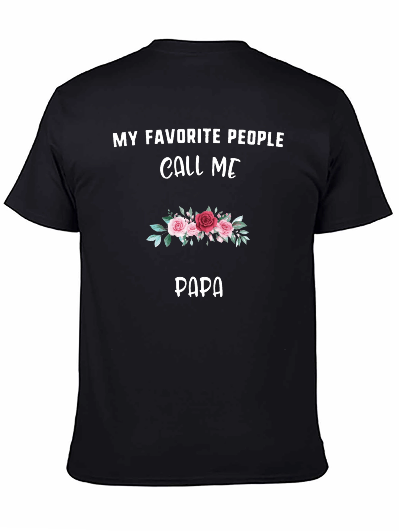 My Favorite People Call Me Papa T-Shirt