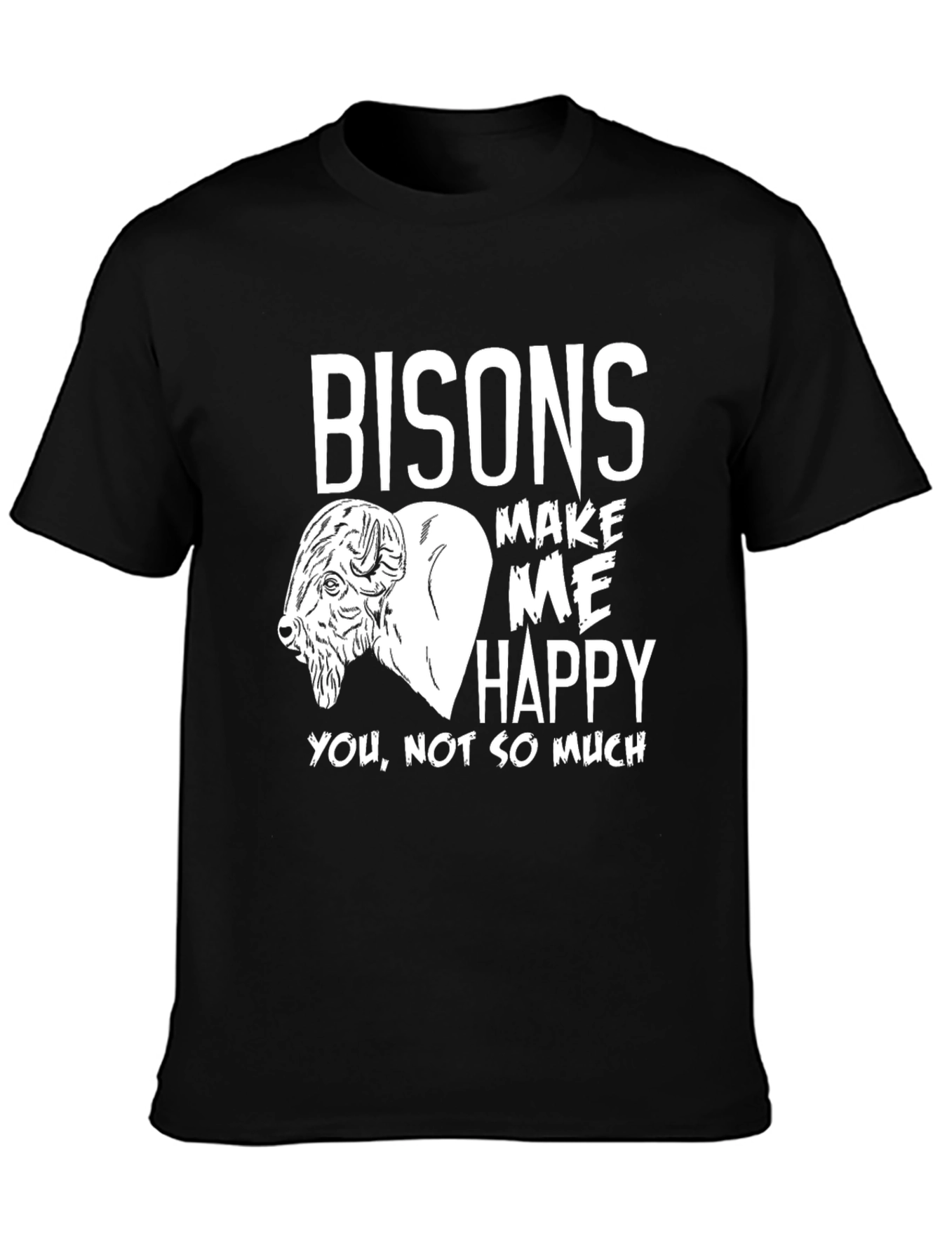 Funny Bison Lover T-Shirt - Bisons Make Me Happy