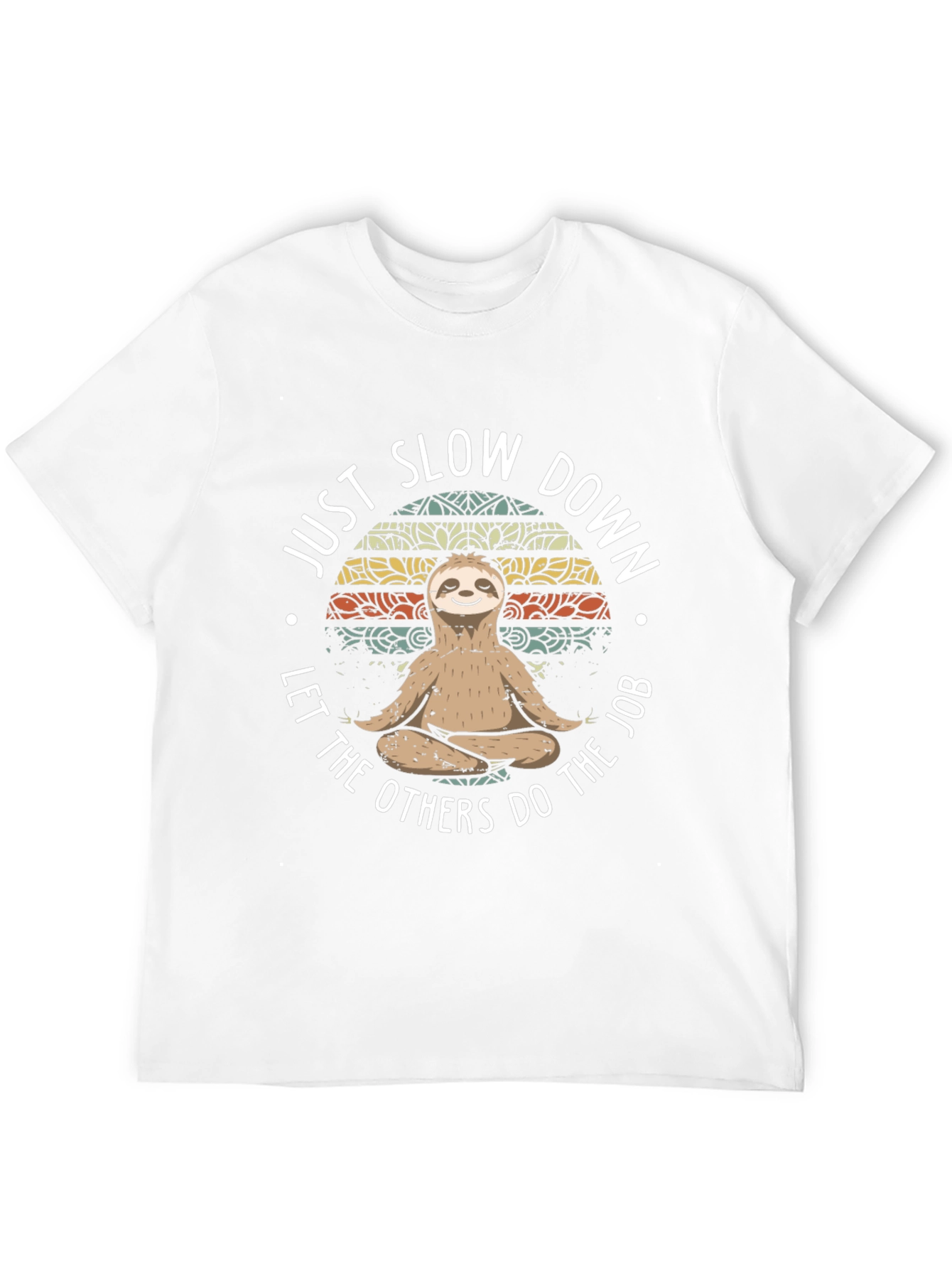 Just Slow Down Sloth T-Shirt