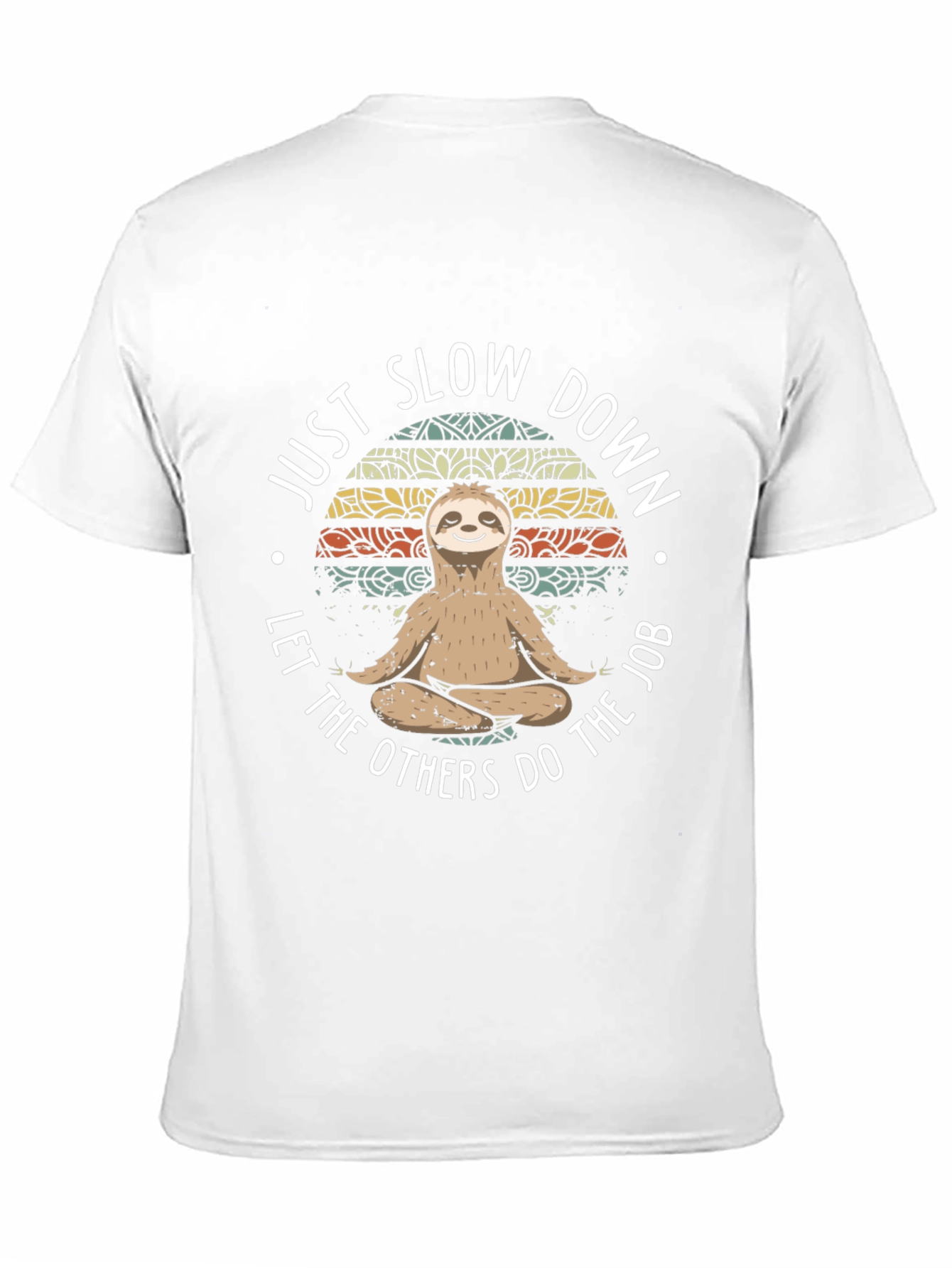Just Slow Down Sloth T-Shirt