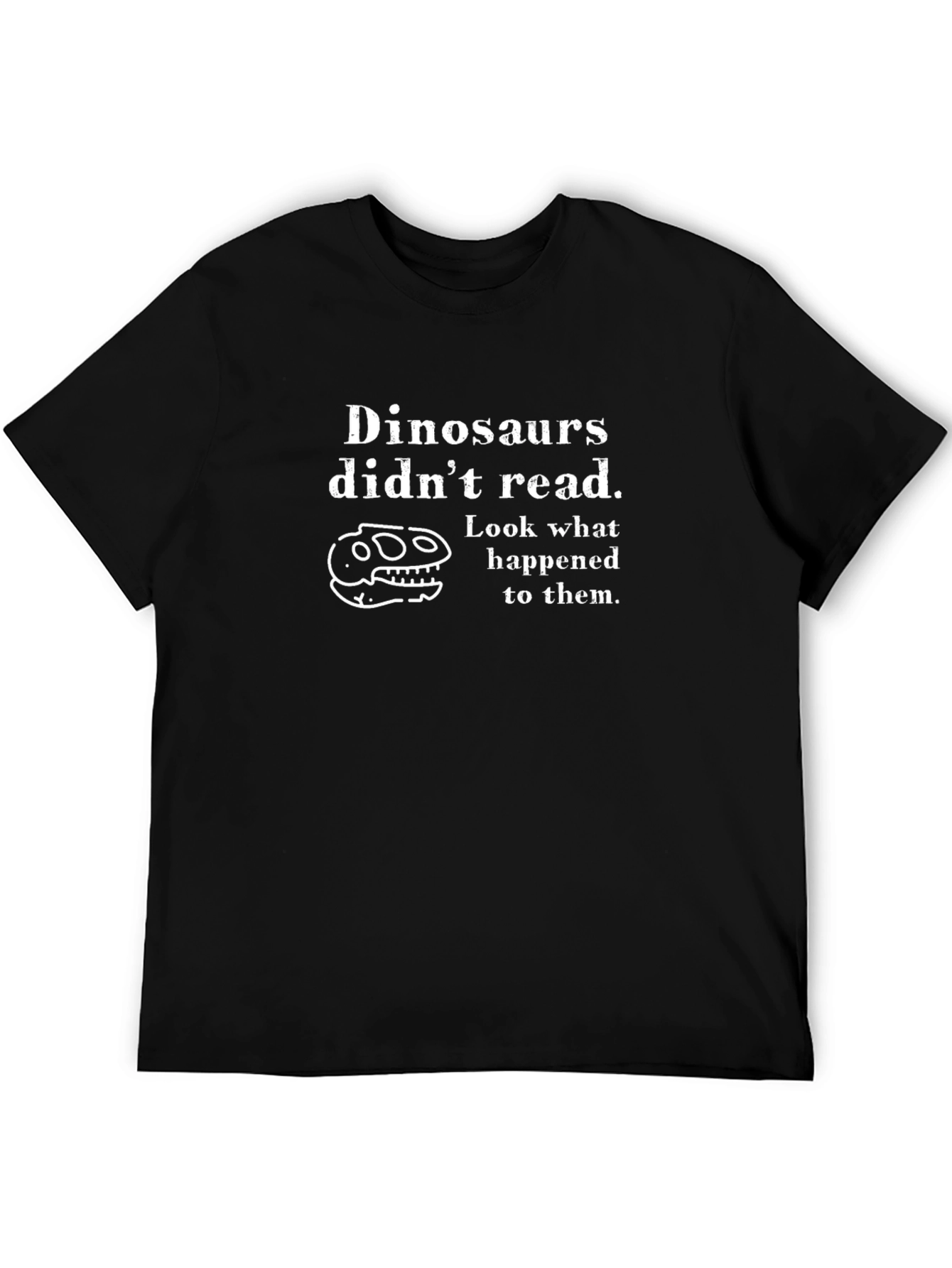 Dinosaurs Didnt Read T-Shirt Funny Graphic Tee