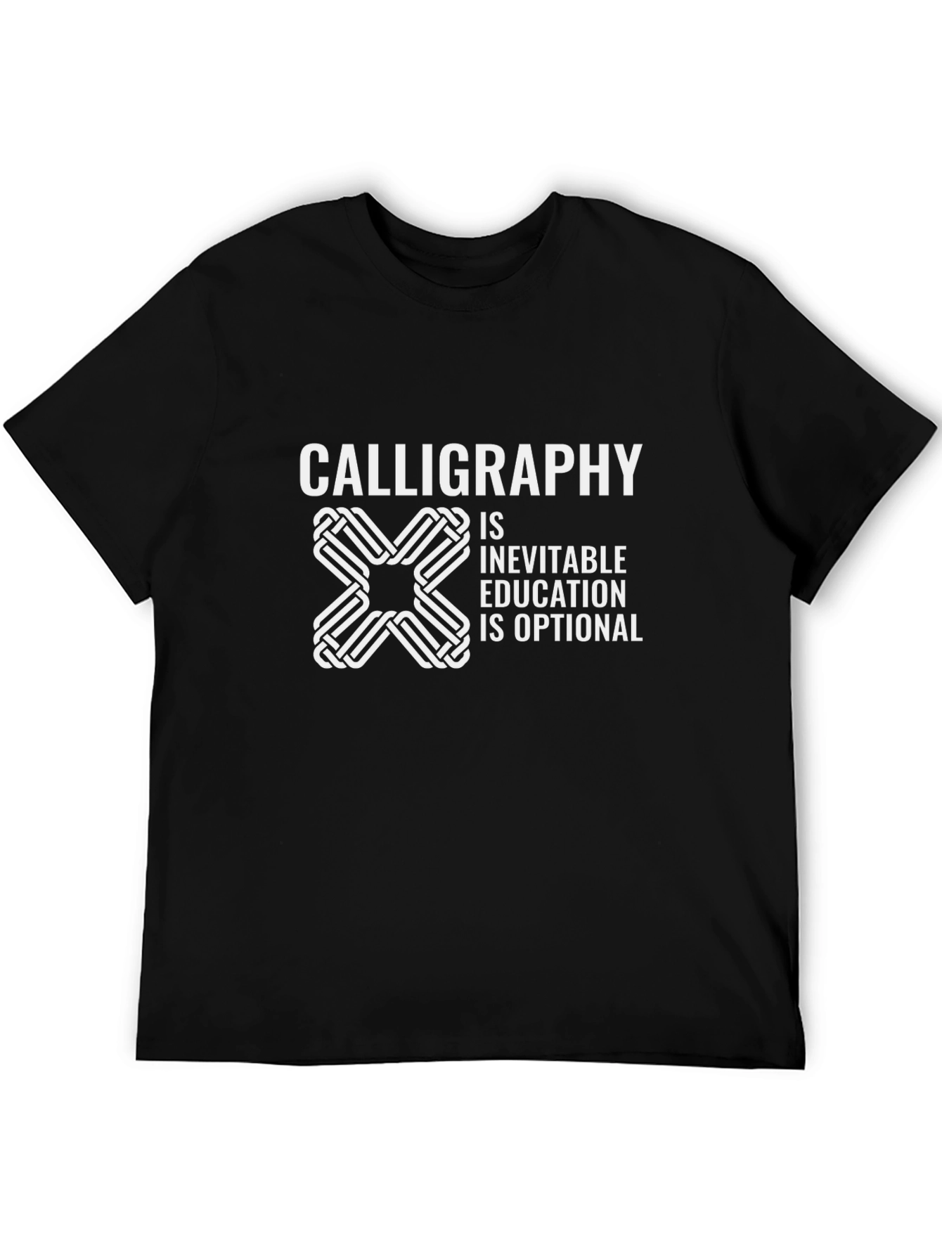 Calligraphy T-Shirt: Inevitable Education Optional