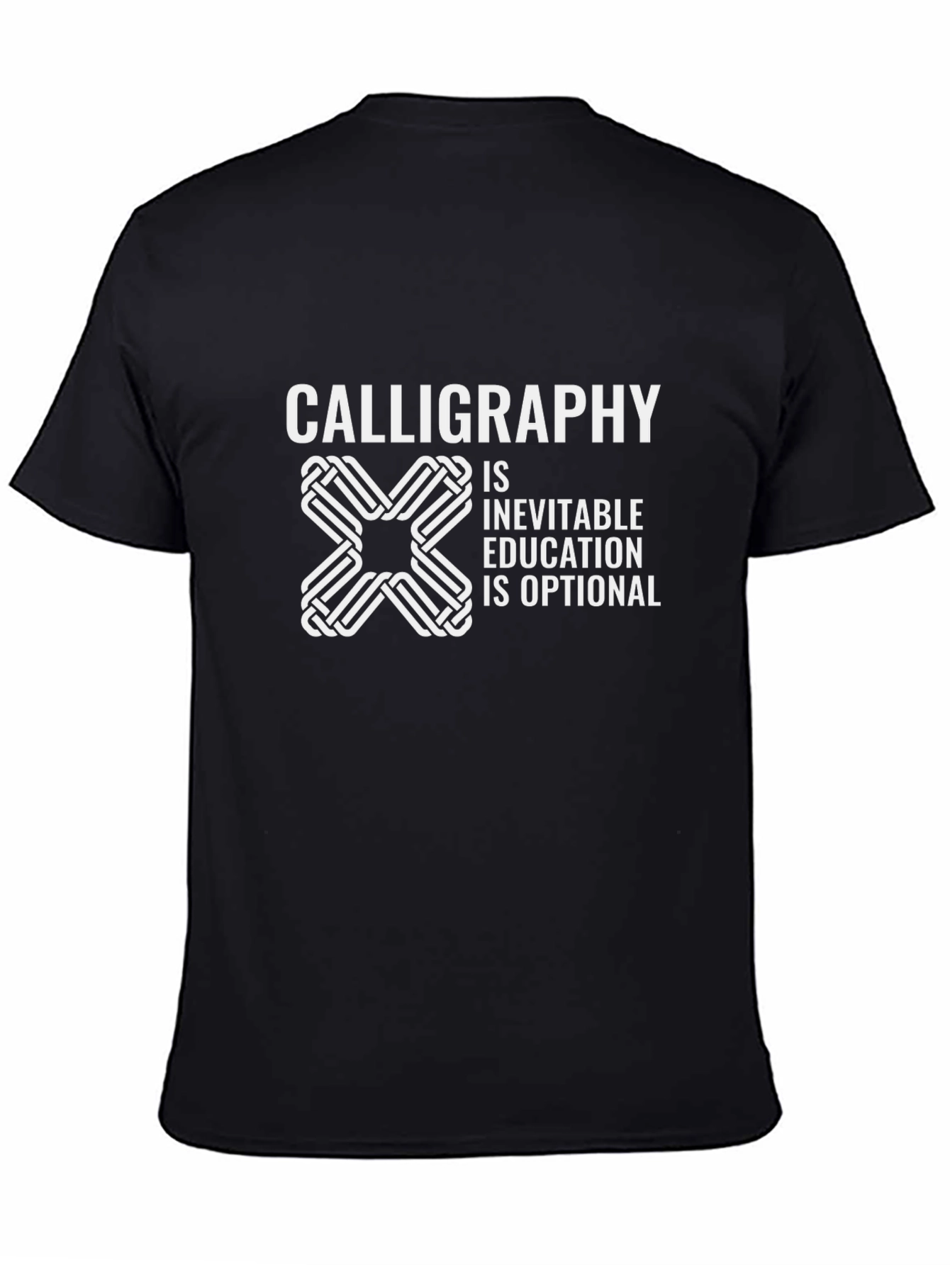 Calligraphy T-Shirt: Inevitable Education Optional