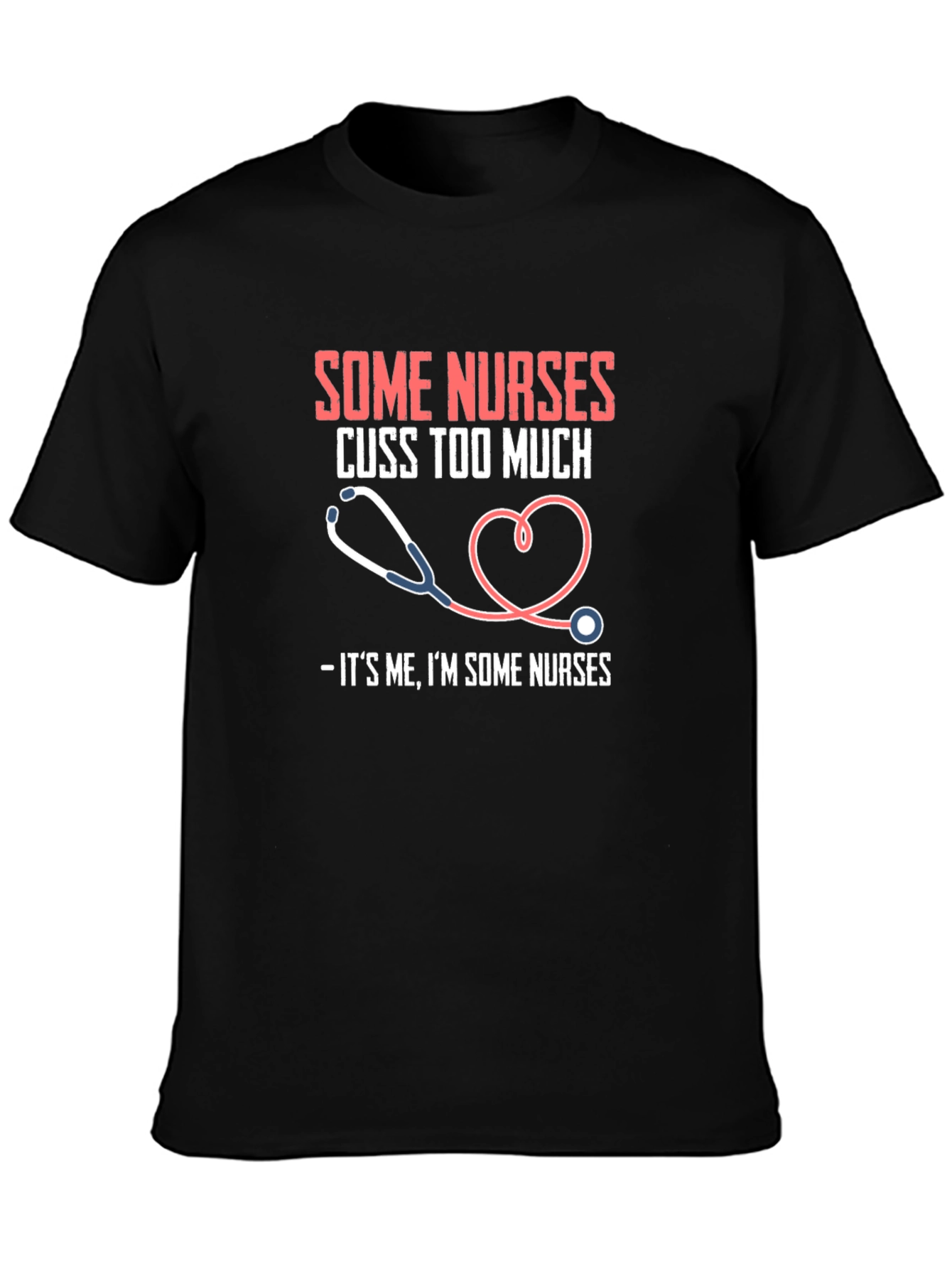Some Nurses Cuss T-Shirt Funny Nurse Tee