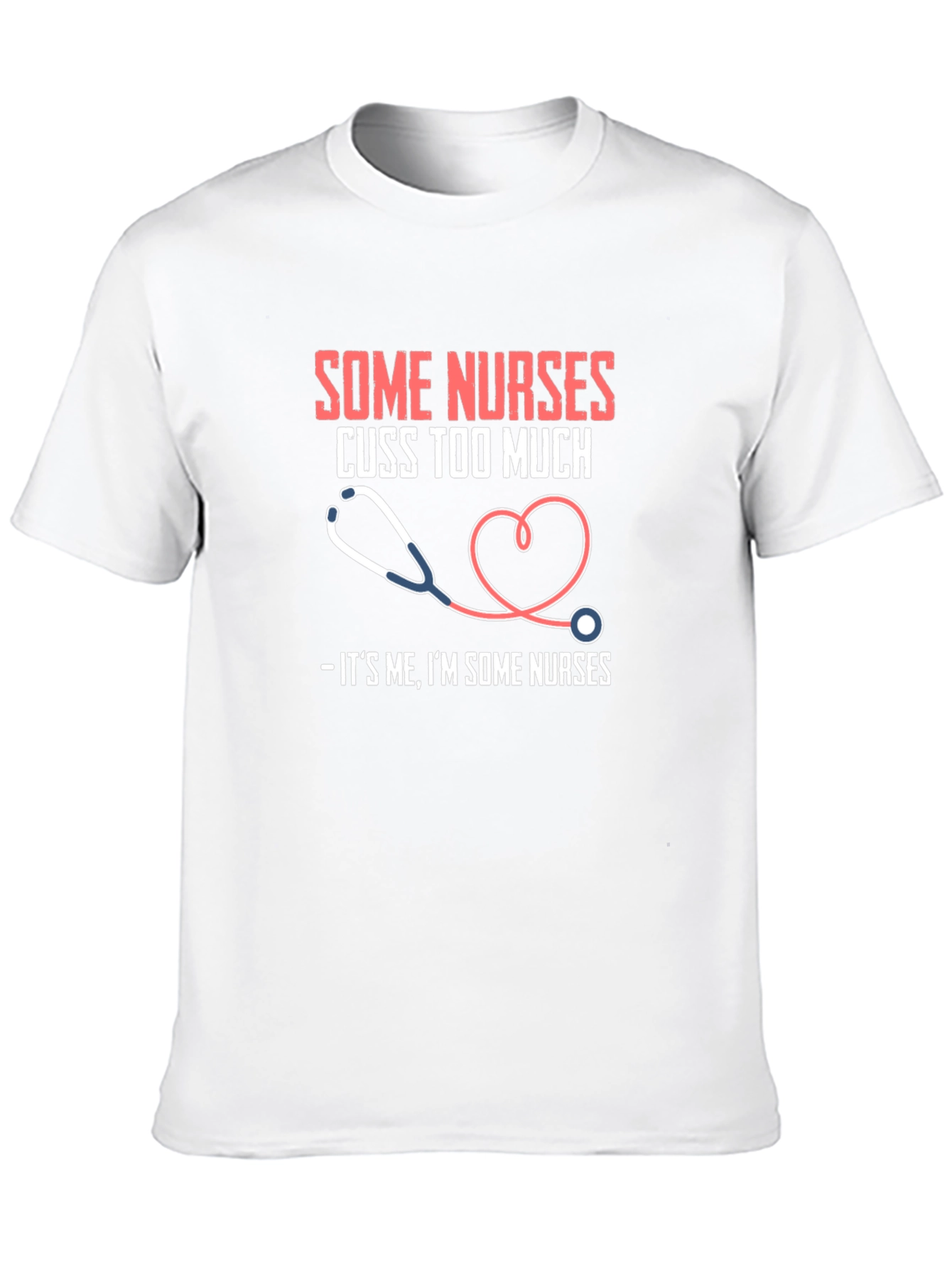 Some Nurses Cuss T-Shirt Funny Nurse Tee