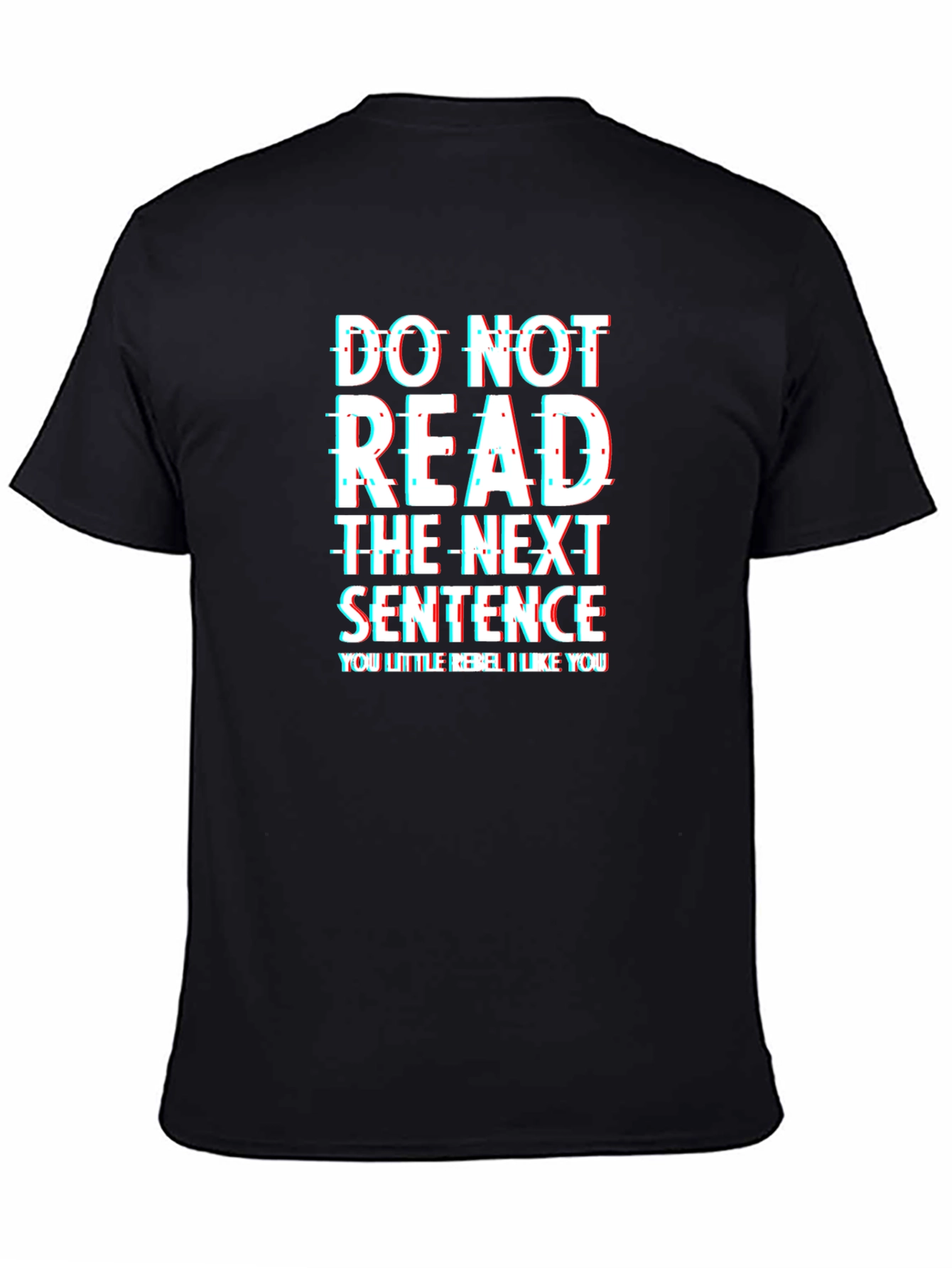 Rebel T-Shirt: Do Not Read the Next Sentence