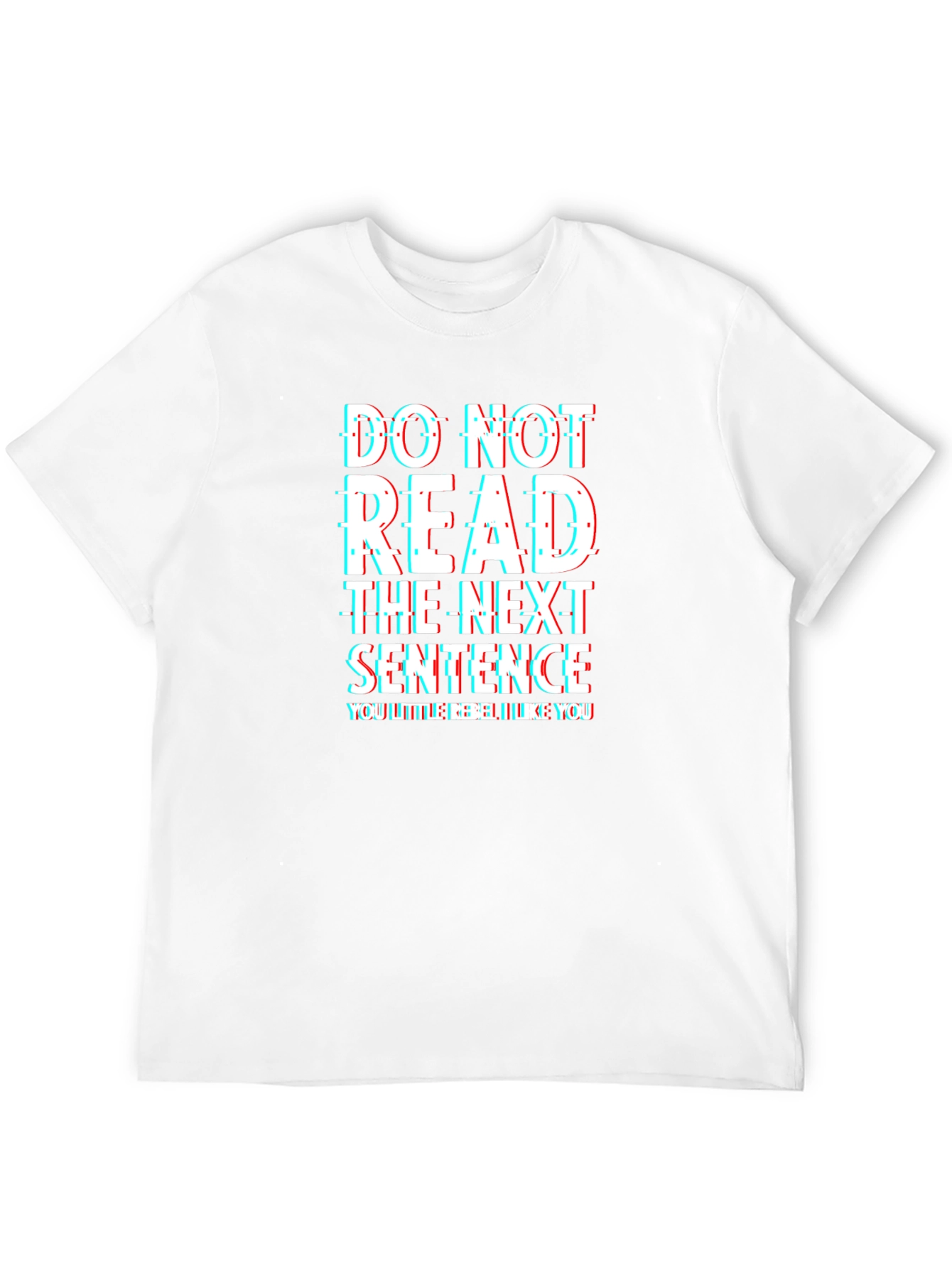 Rebel T-Shirt: Do Not Read the Next Sentence