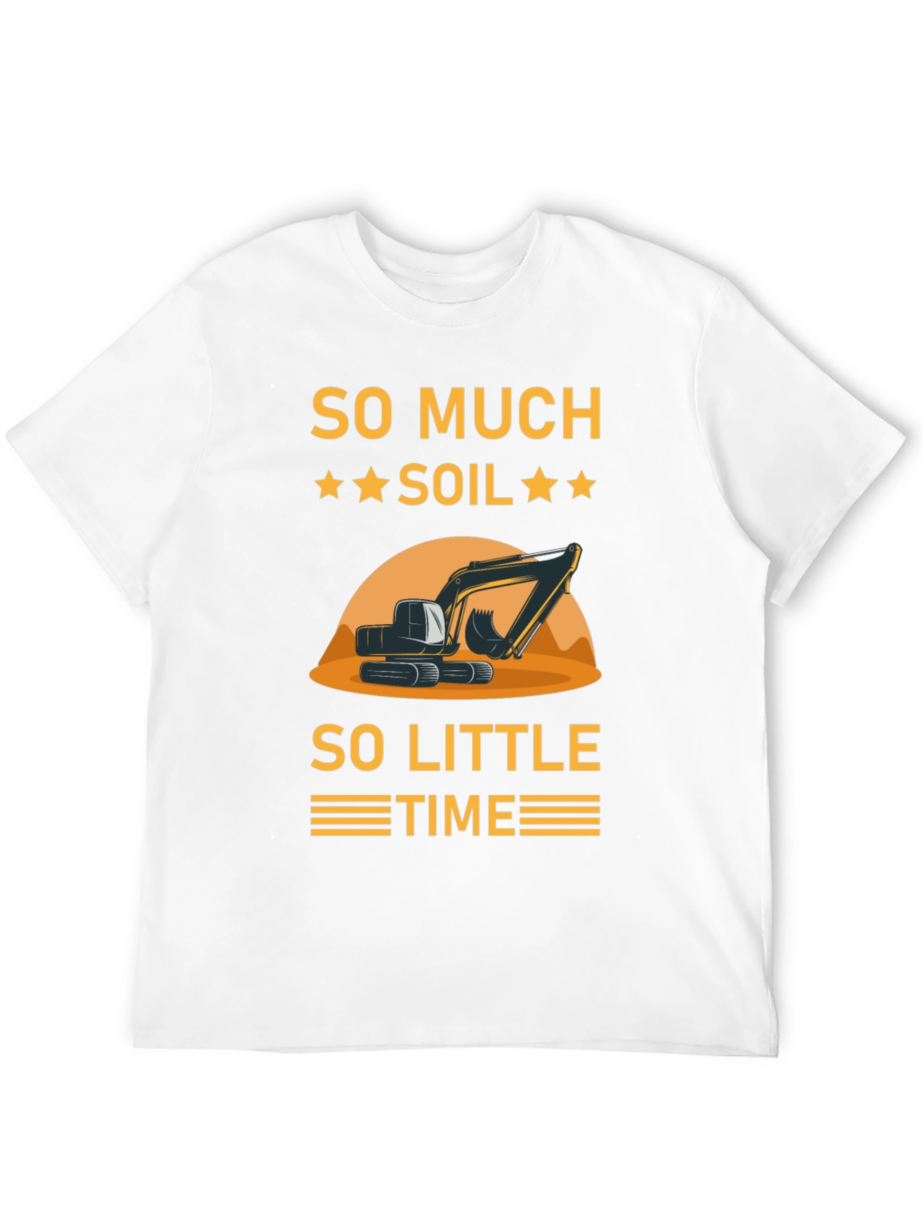 So Much Soil So Little Time T-Shirt