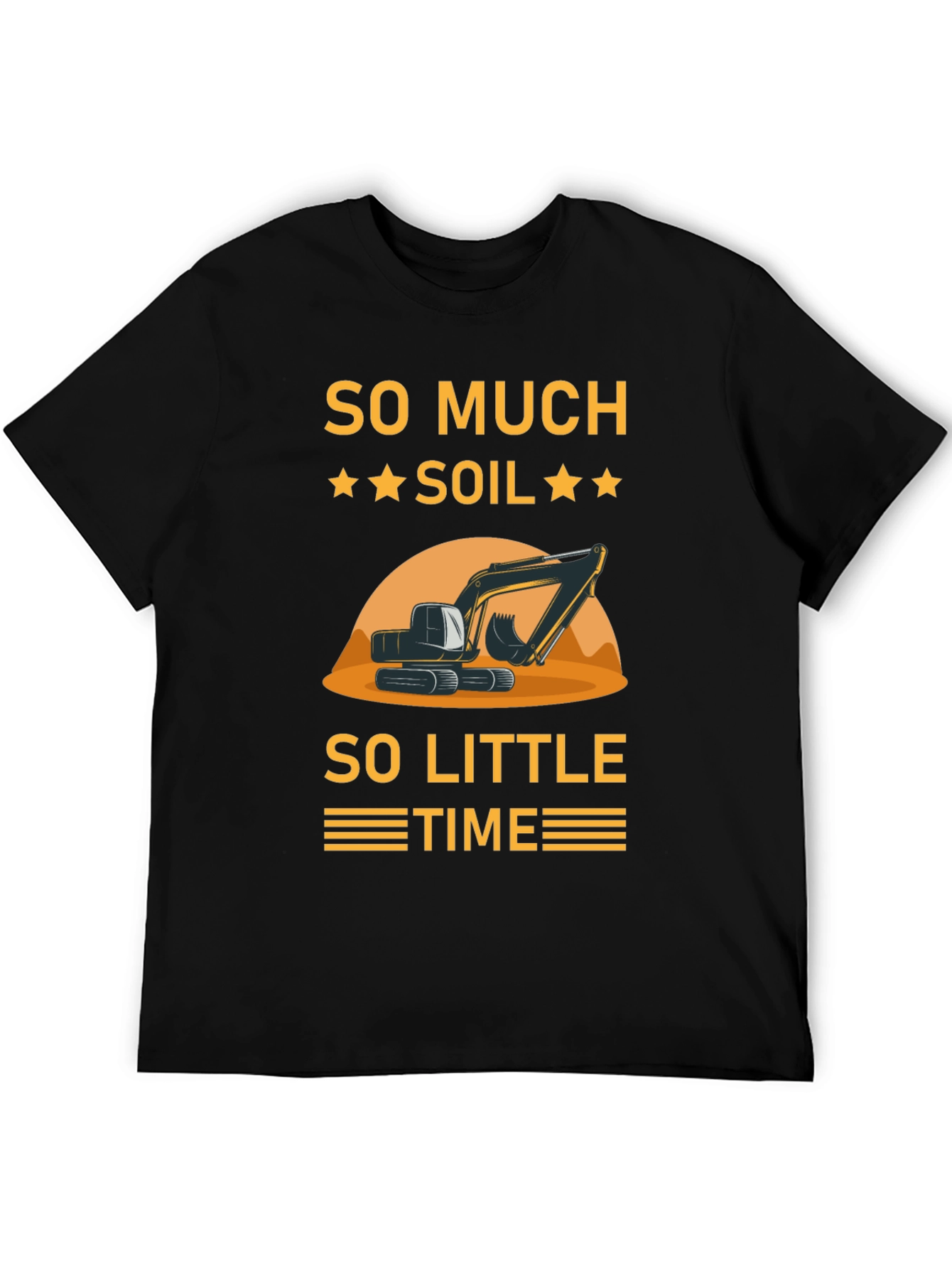 So Much Soil So Little Time T-Shirt