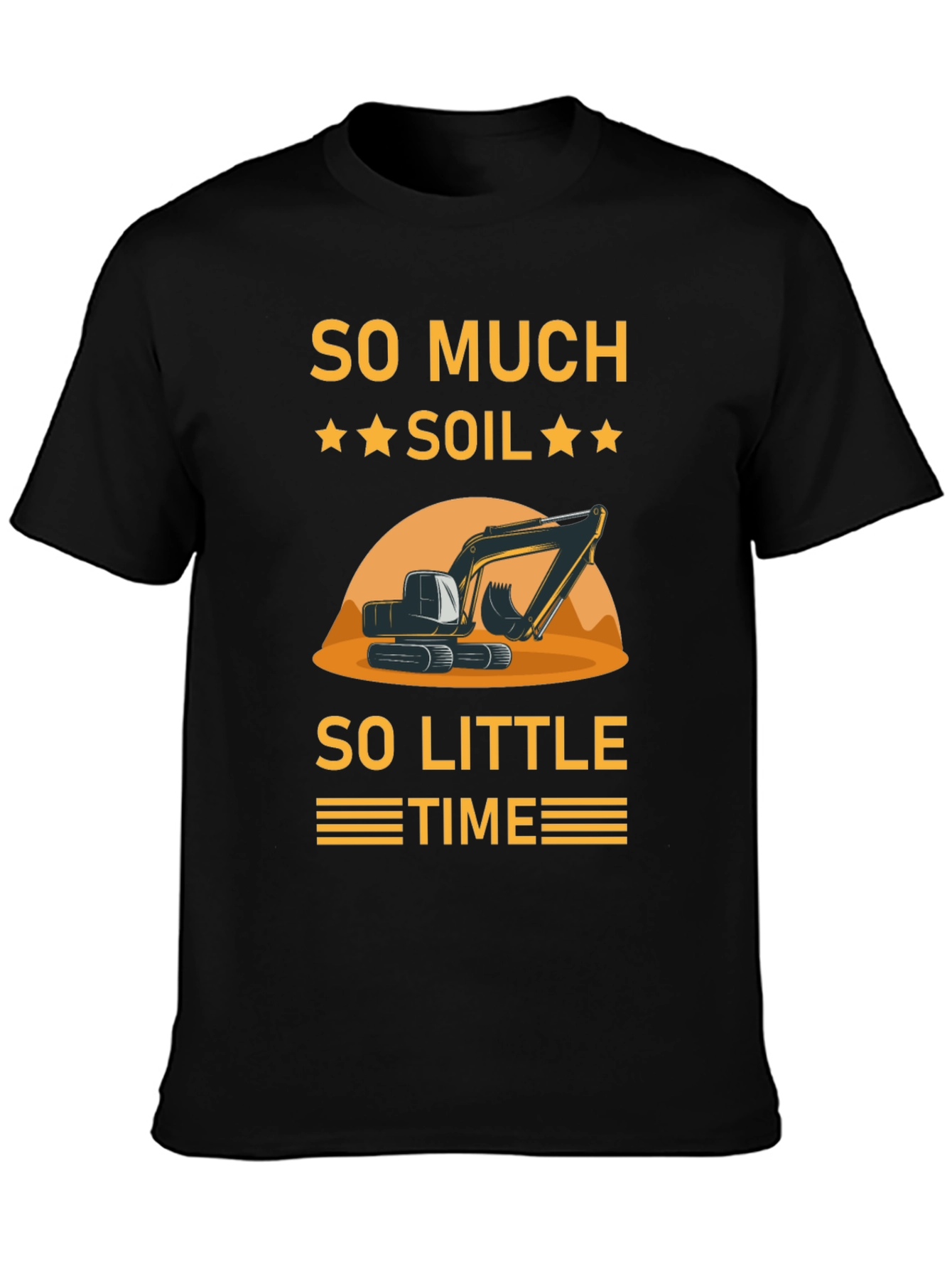 So Much Soil So Little Time T-Shirt