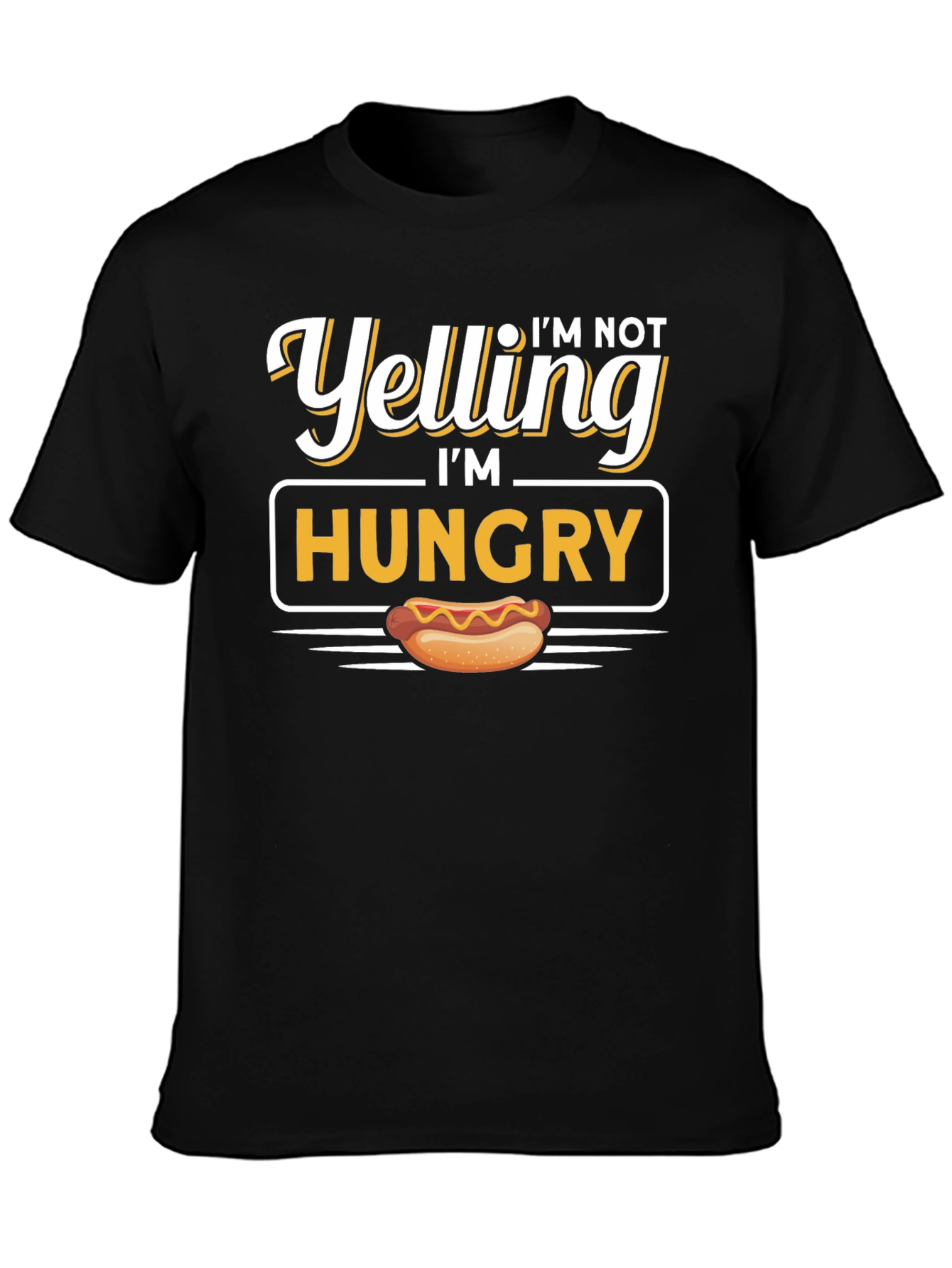 Im Not Yelling Im Hungry Graphic Tee
