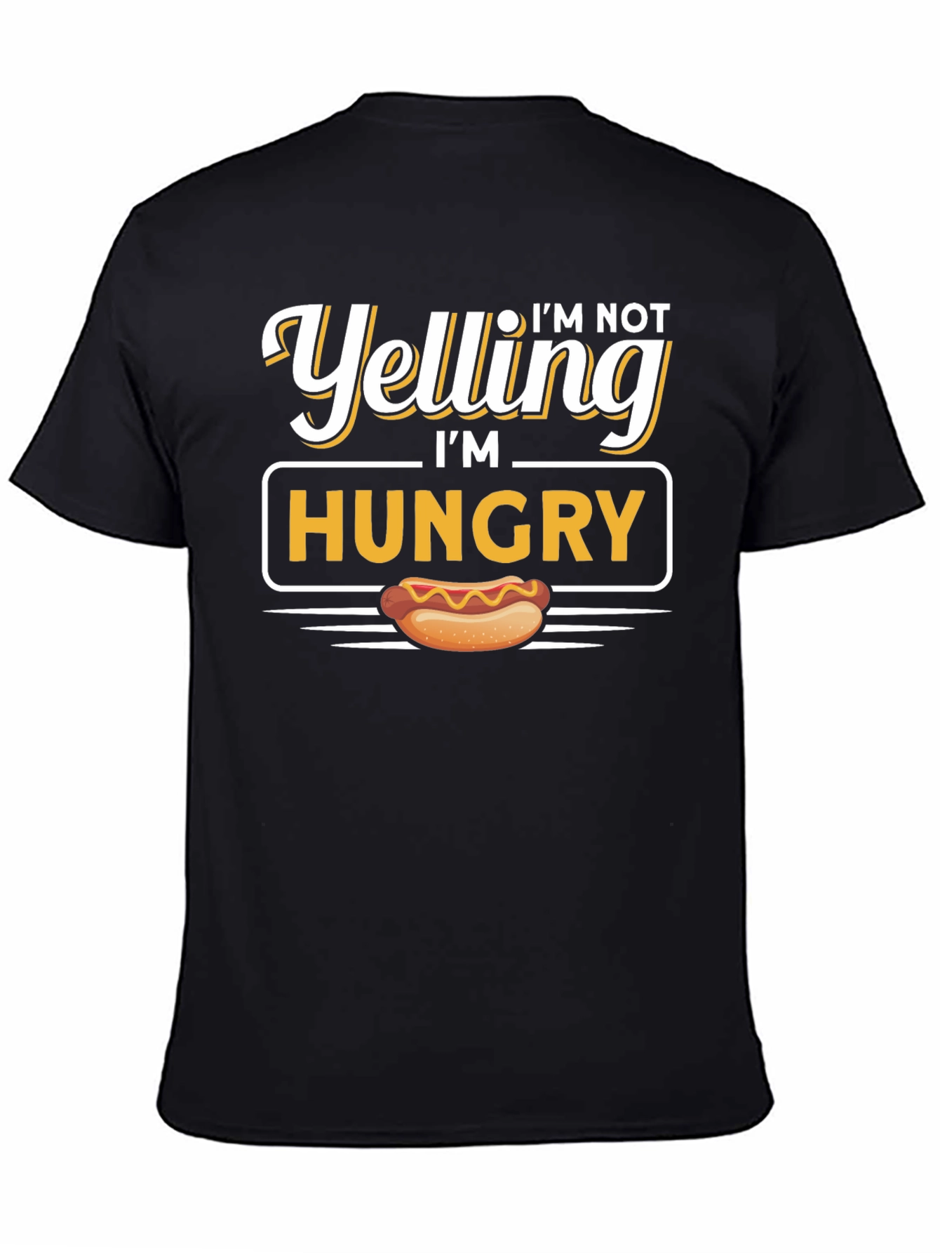 Im Not Yelling Im Hungry Graphic Tee