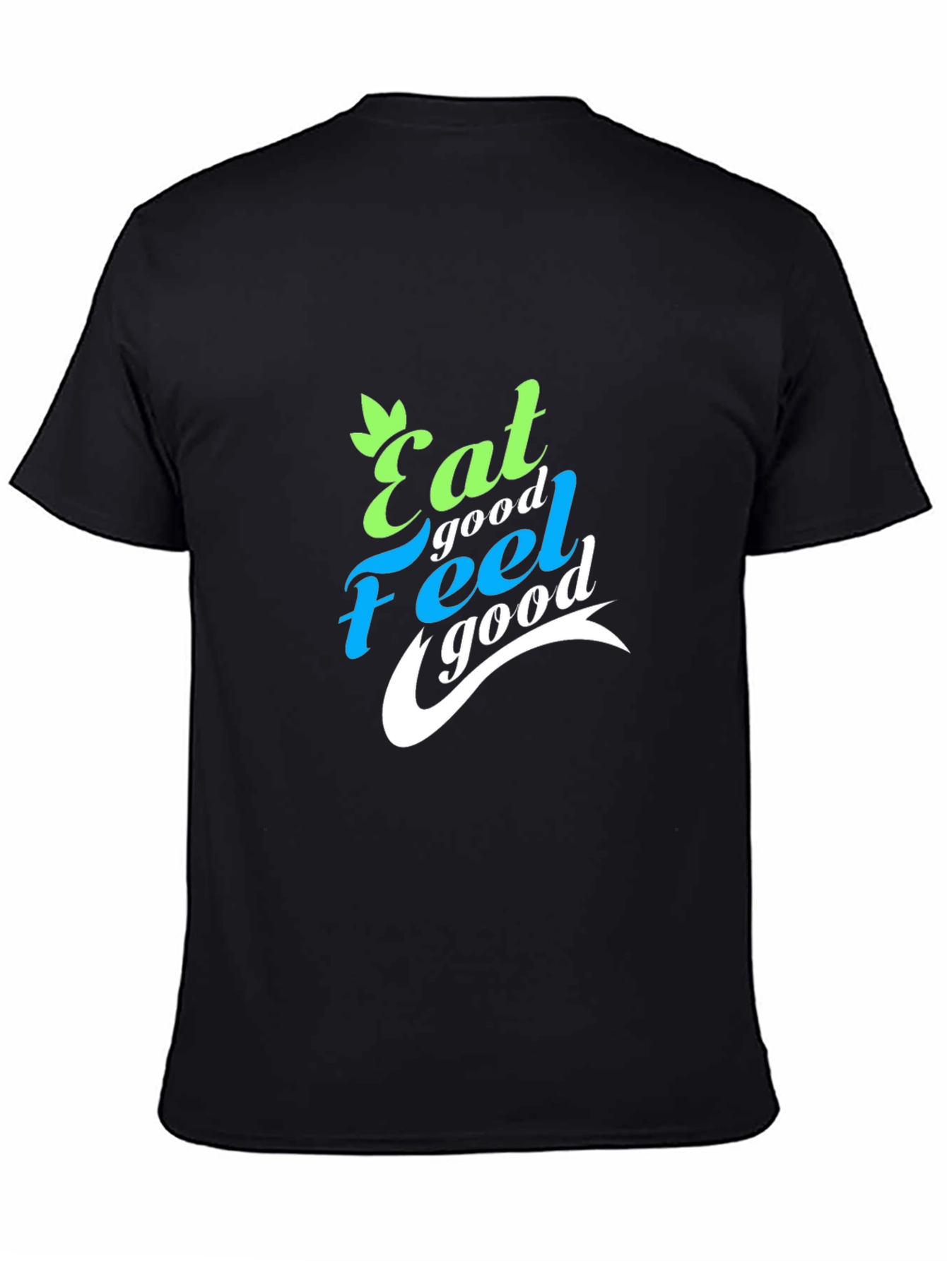 Eat Good Feel Good Graphic T-Shirt