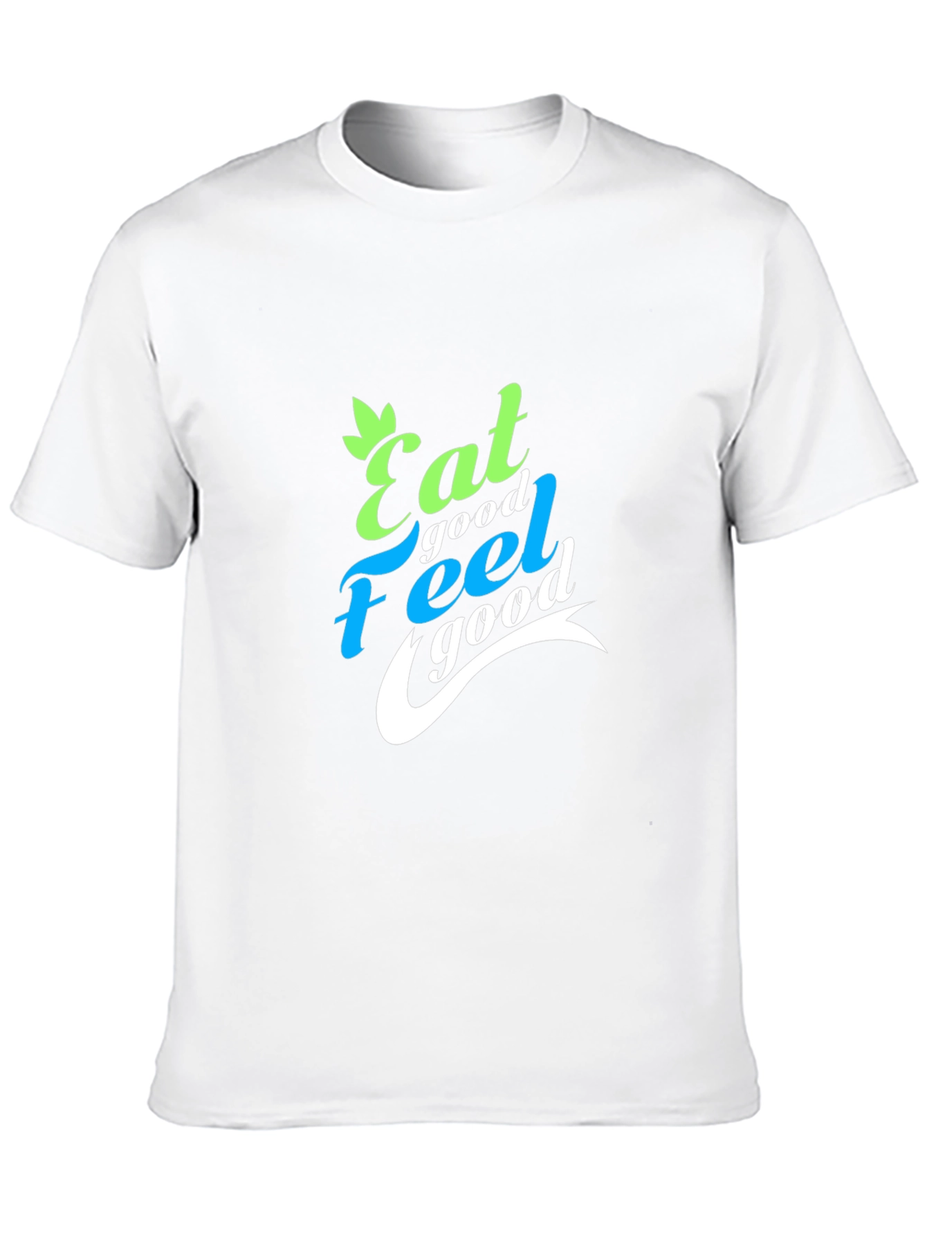 Eat Good Feel Good Graphic T-Shirt