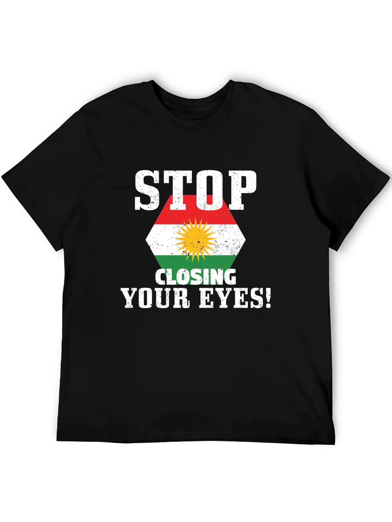 Stop Closing Your Eyes Kurdistan Flag T-Shirt