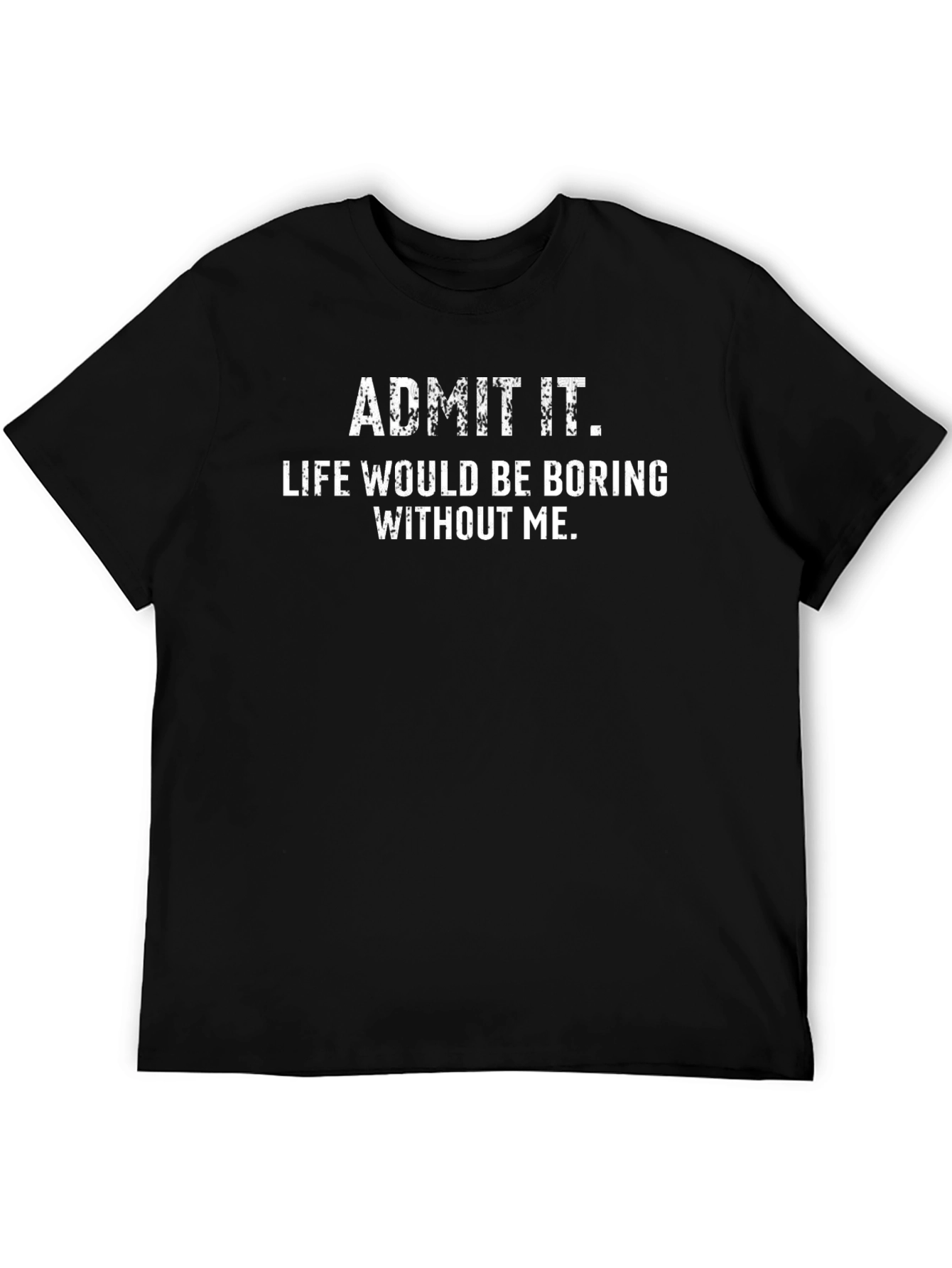 Funny Admit It Graphic Tee - Black Cotton T-Shirt