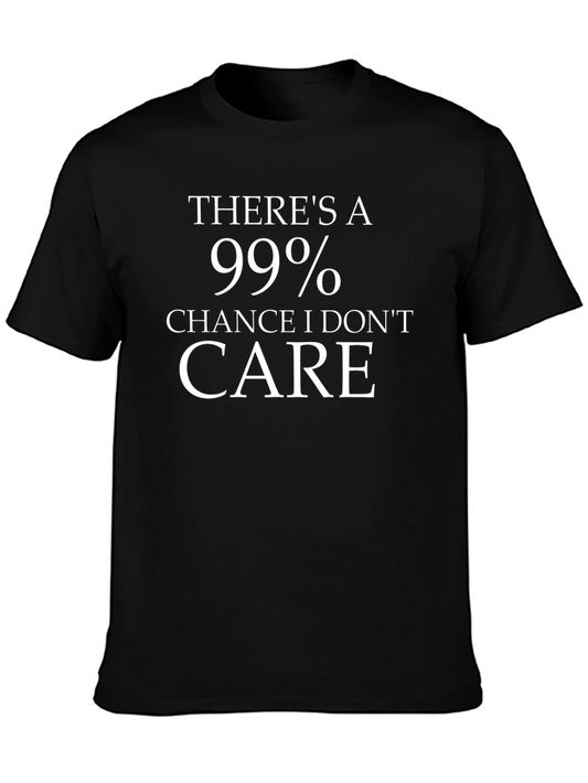 Funny 99% Chance I Dont Care Black T-Shirt