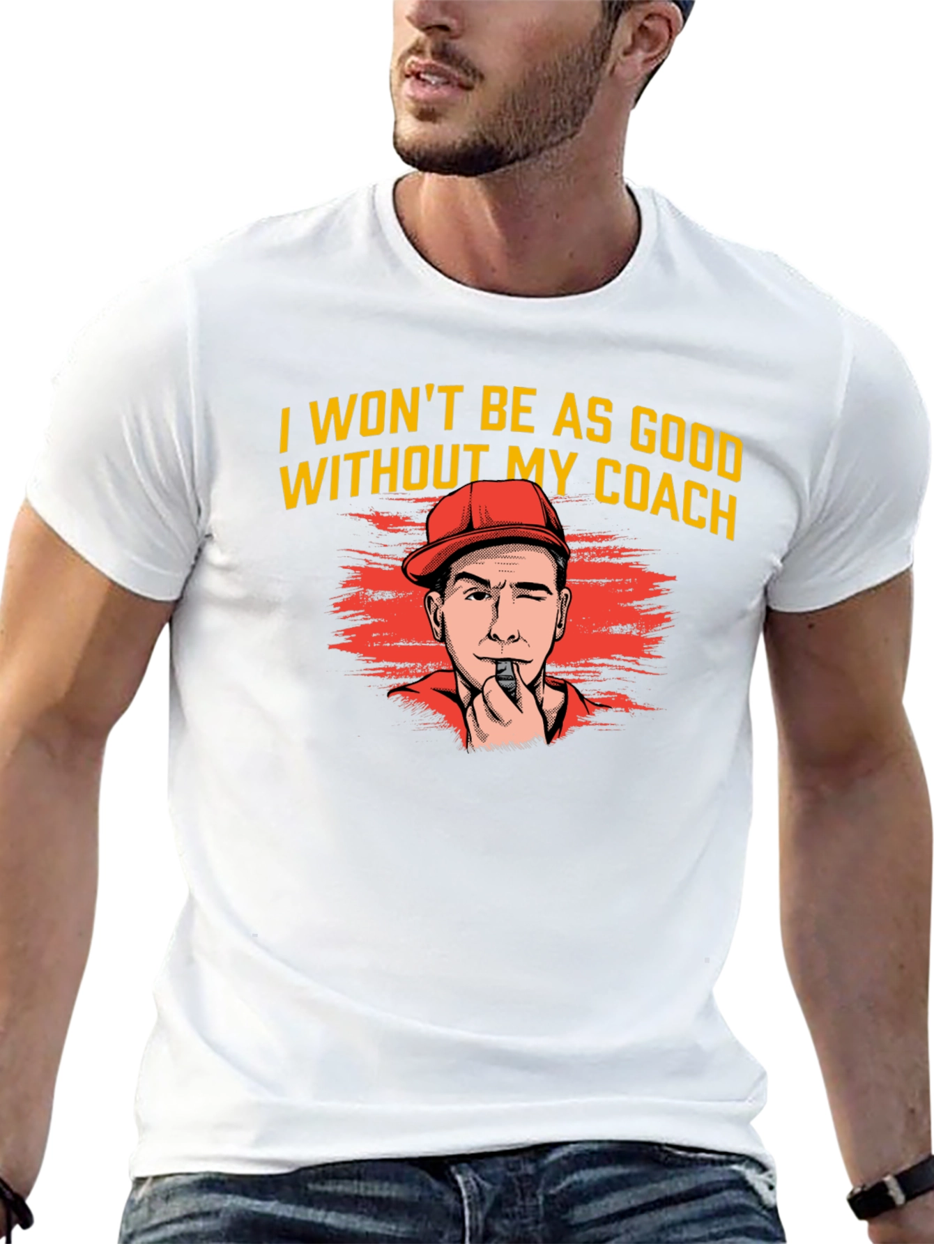 I Wont Be As Good Without My Coach T-Shirt