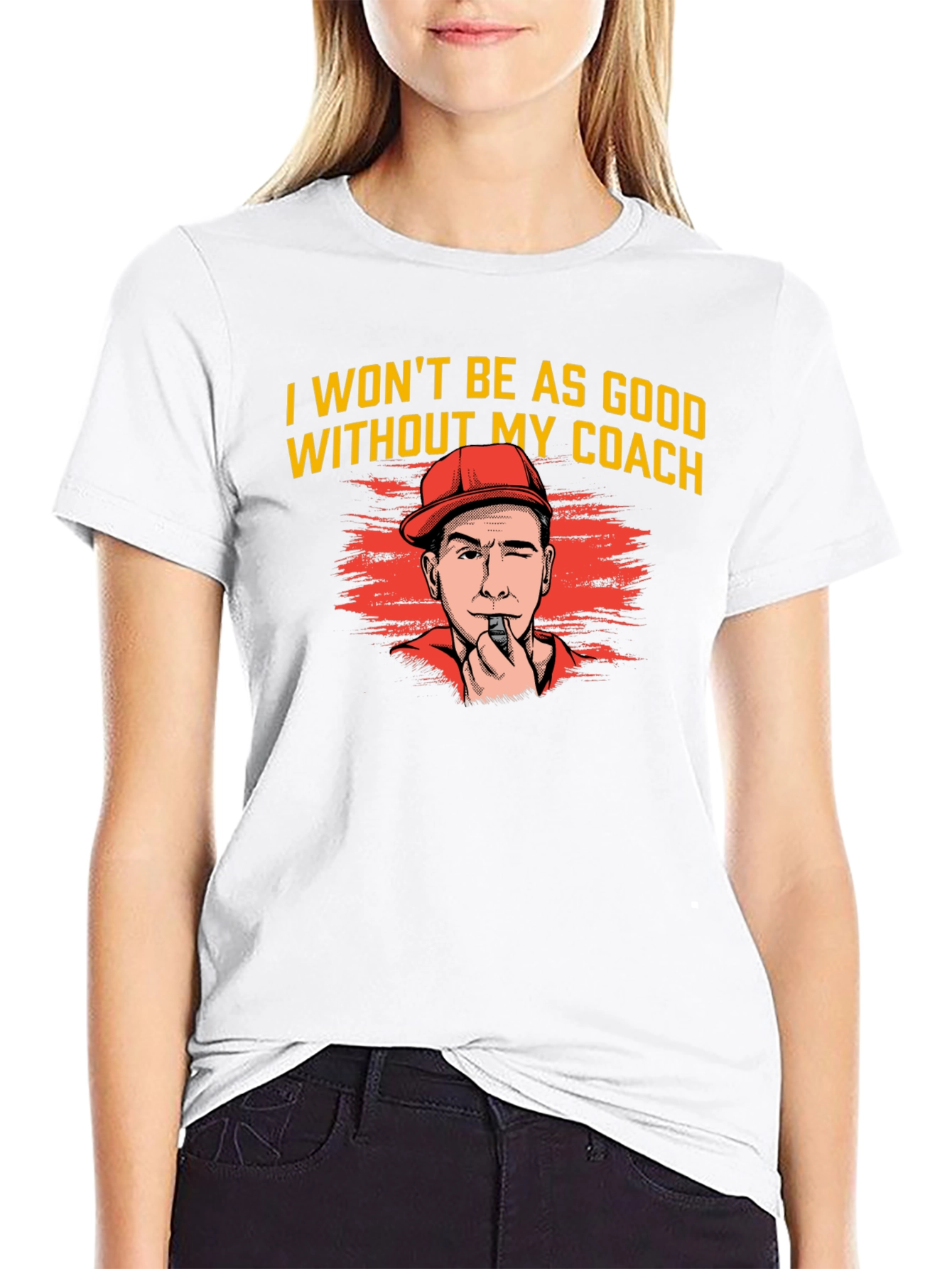I Wont Be As Good Without My Coach T-Shirt