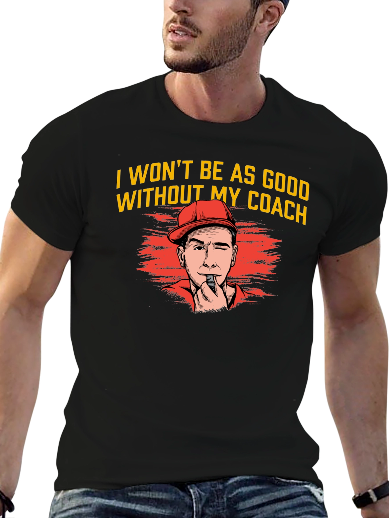I Wont Be As Good Without My Coach T-Shirt