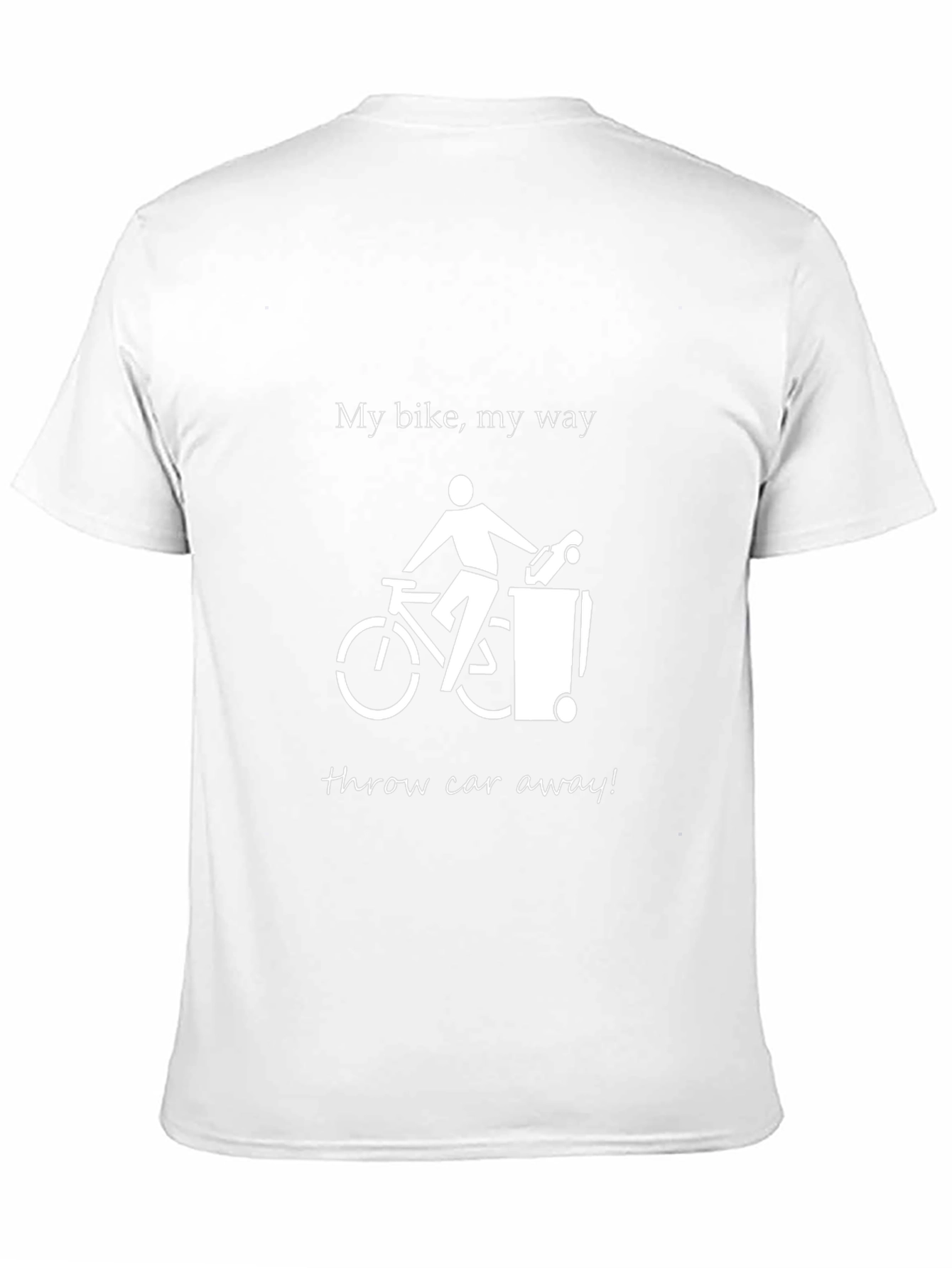 My Bike My Way Throw Car Away Graphic T-Shirt