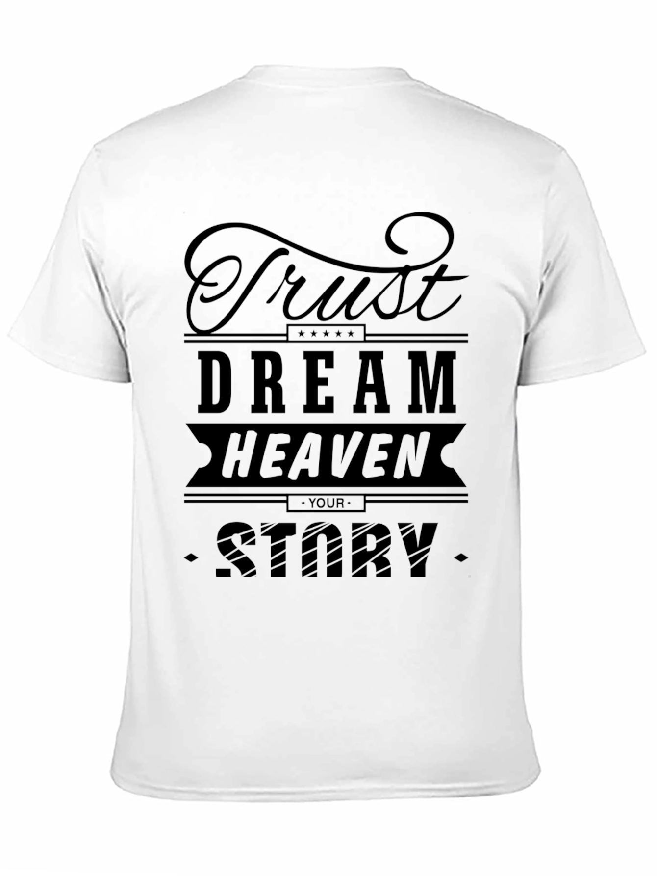 Trust Dream Heaven Story Graphic T-Shirt