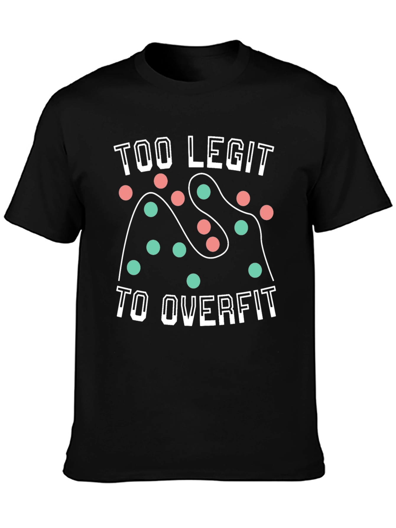 Too Legit to Overfit Graphic T-Shirt
