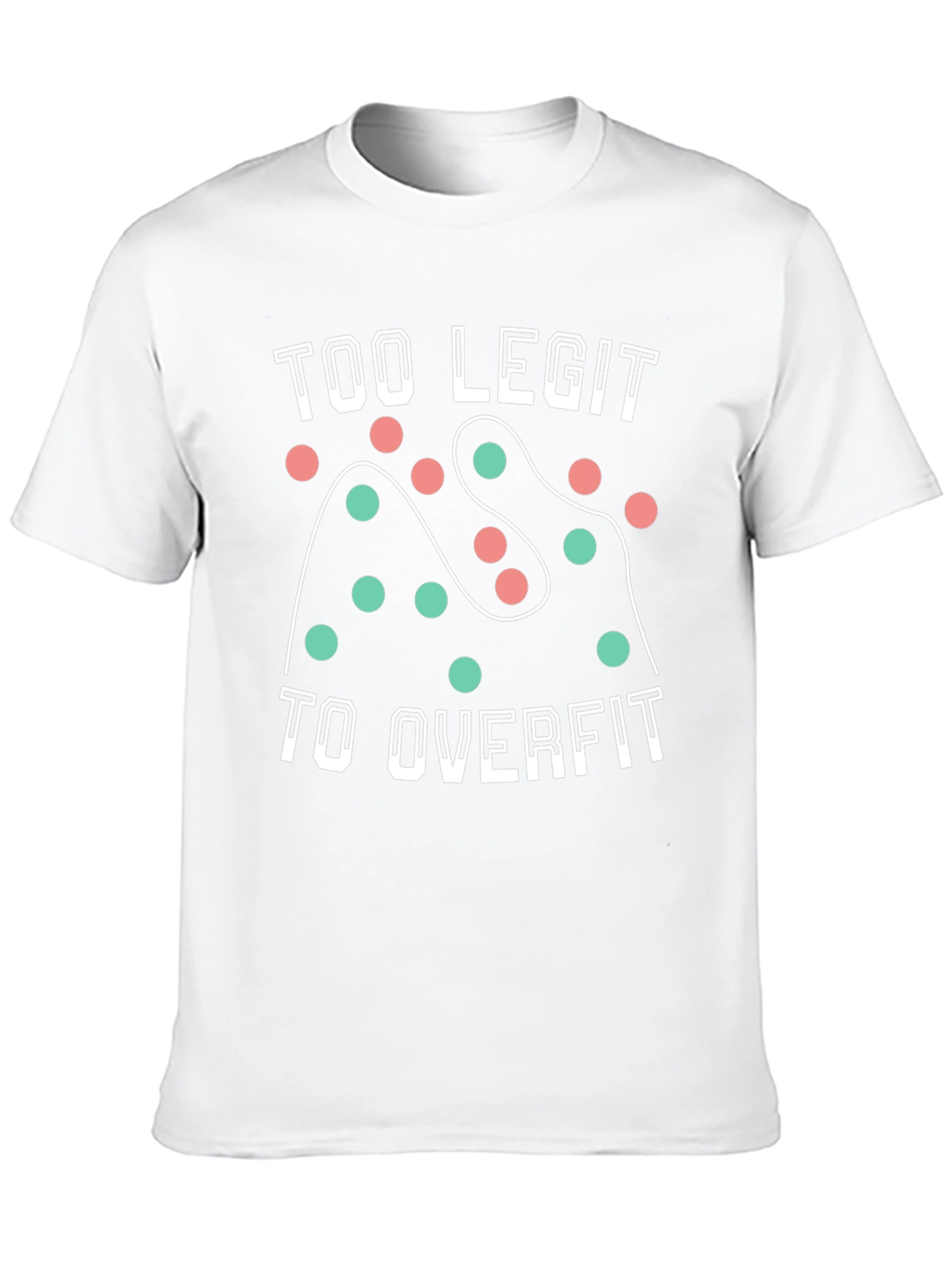 Too Legit to Overfit Graphic T-Shirt