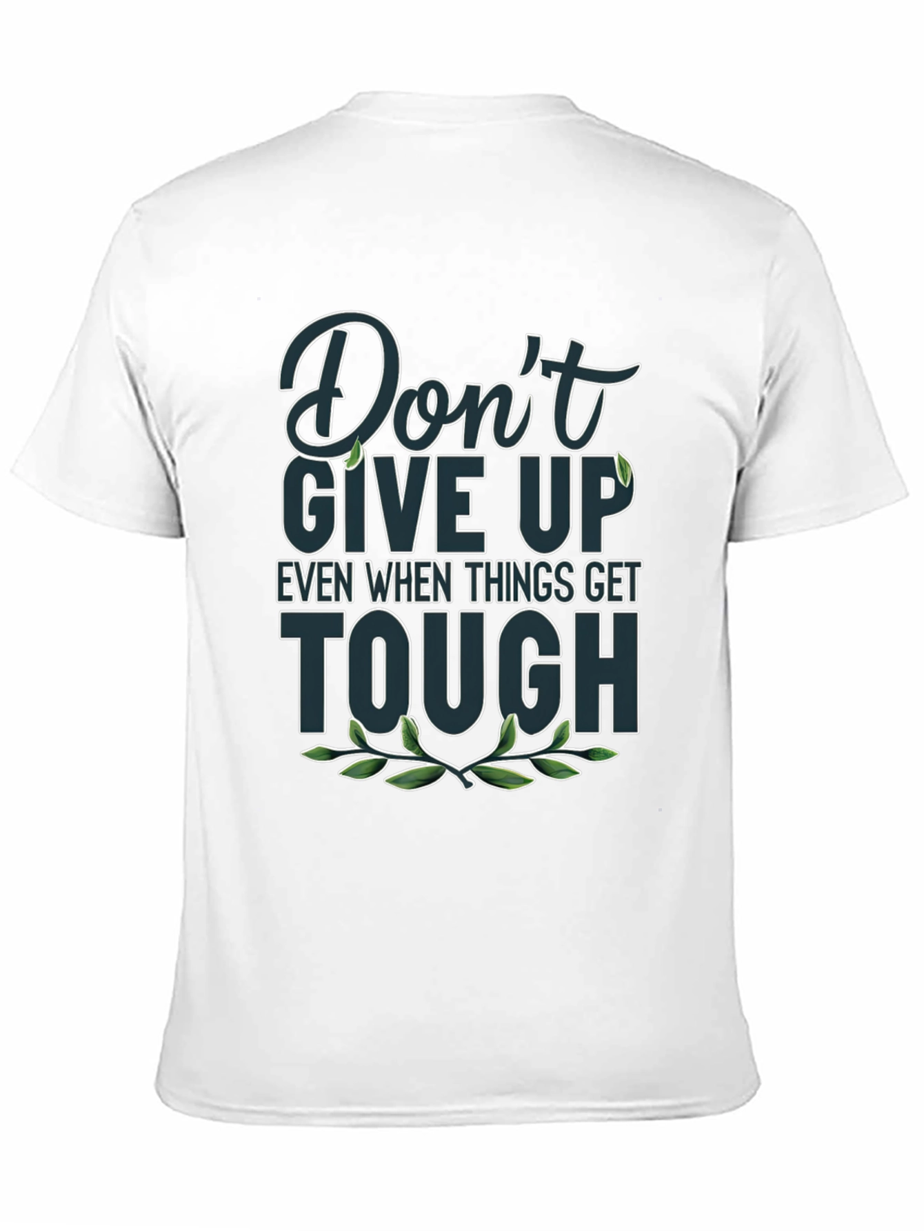 Inspirational Graphic Tee - Dont Give Up T-Shirt